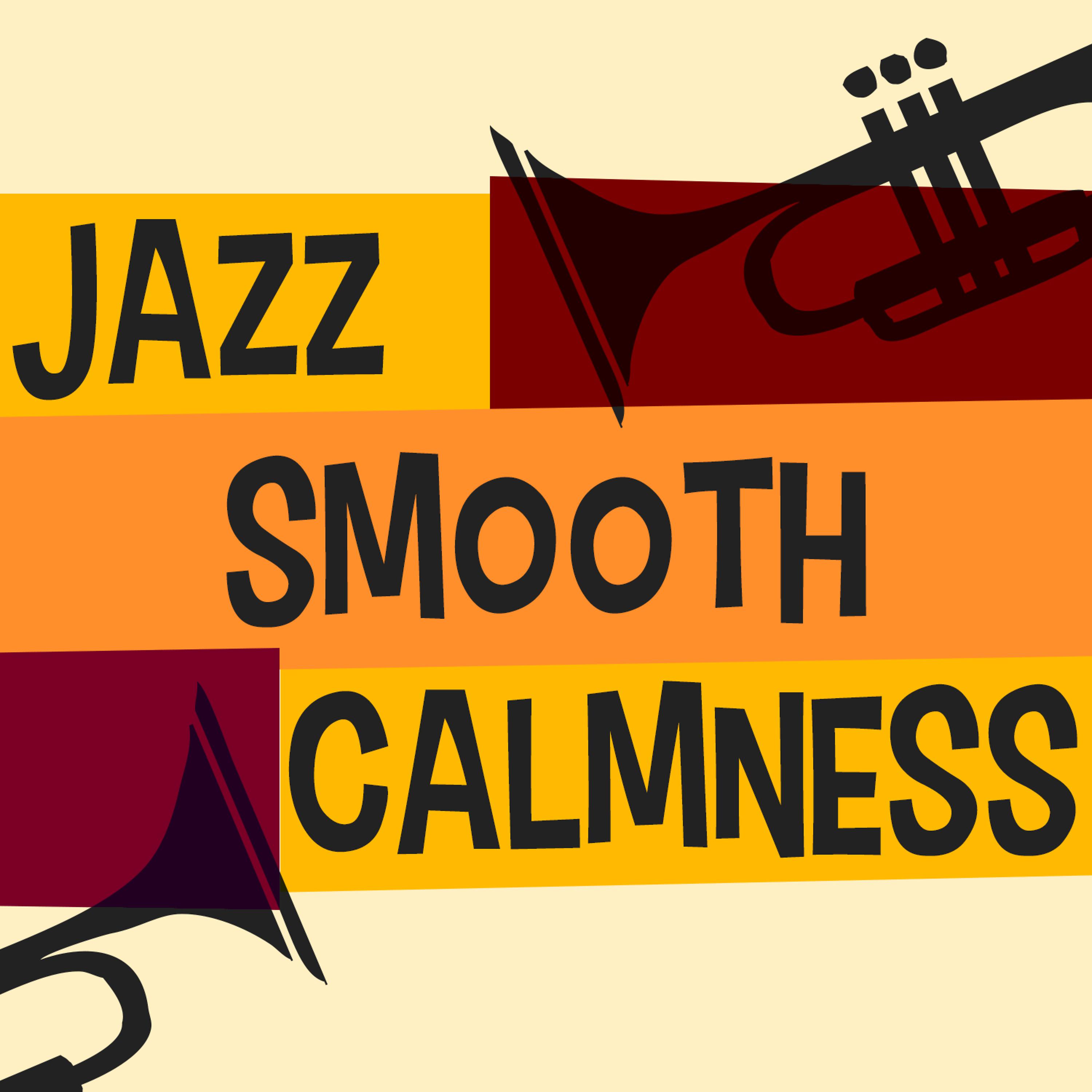 Постер альбома Jazz: Smooth Calmness