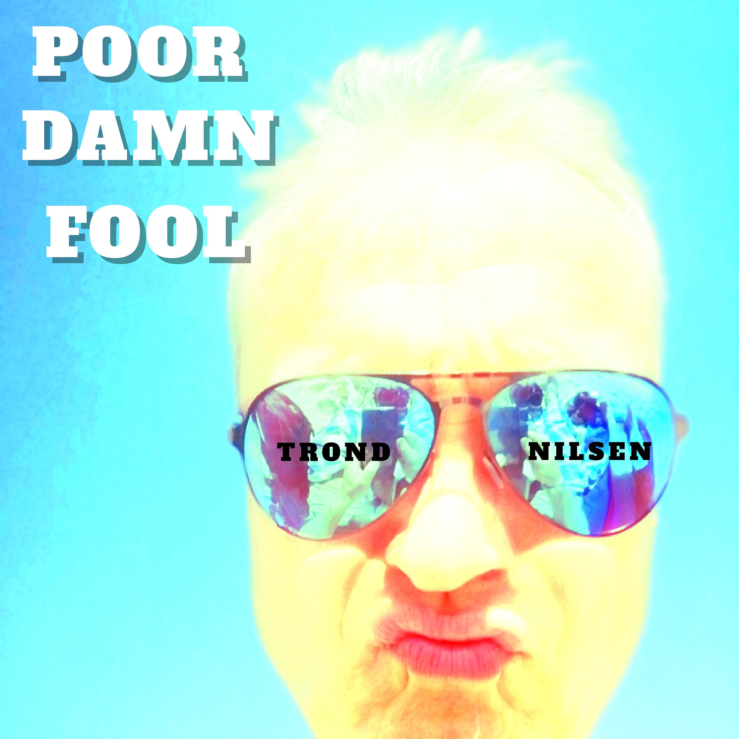 Постер альбома Poor Damn Fool