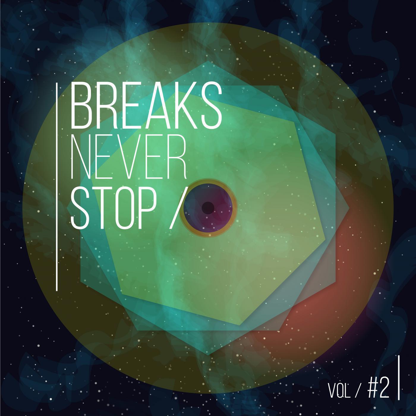 Постер альбома Breaks Never Stop, Vol. 2