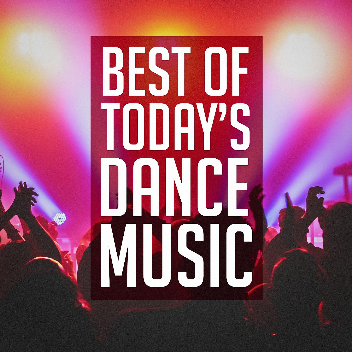 Постер альбома Best of Today's Dance Music