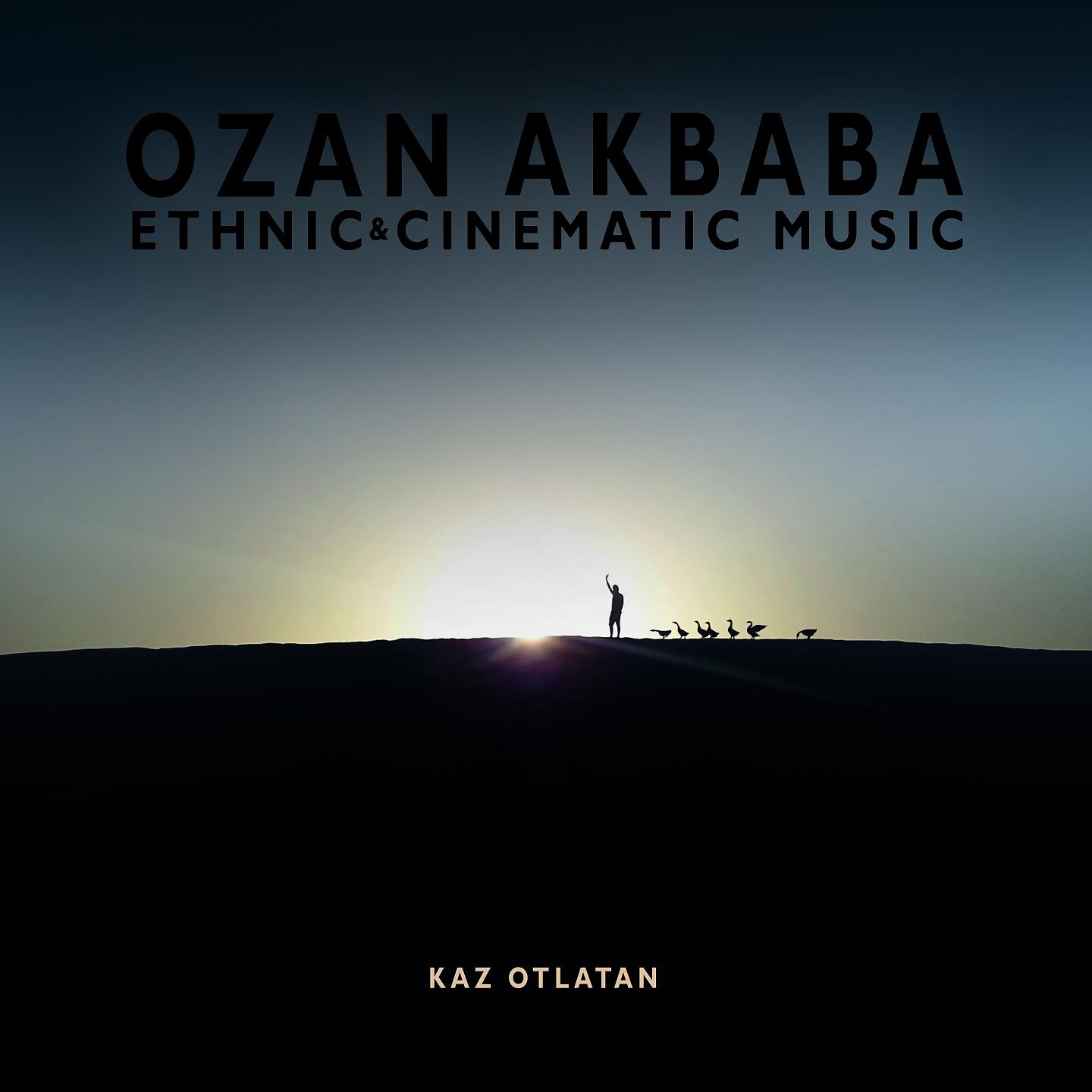 Постер альбома Kaz Otlatan