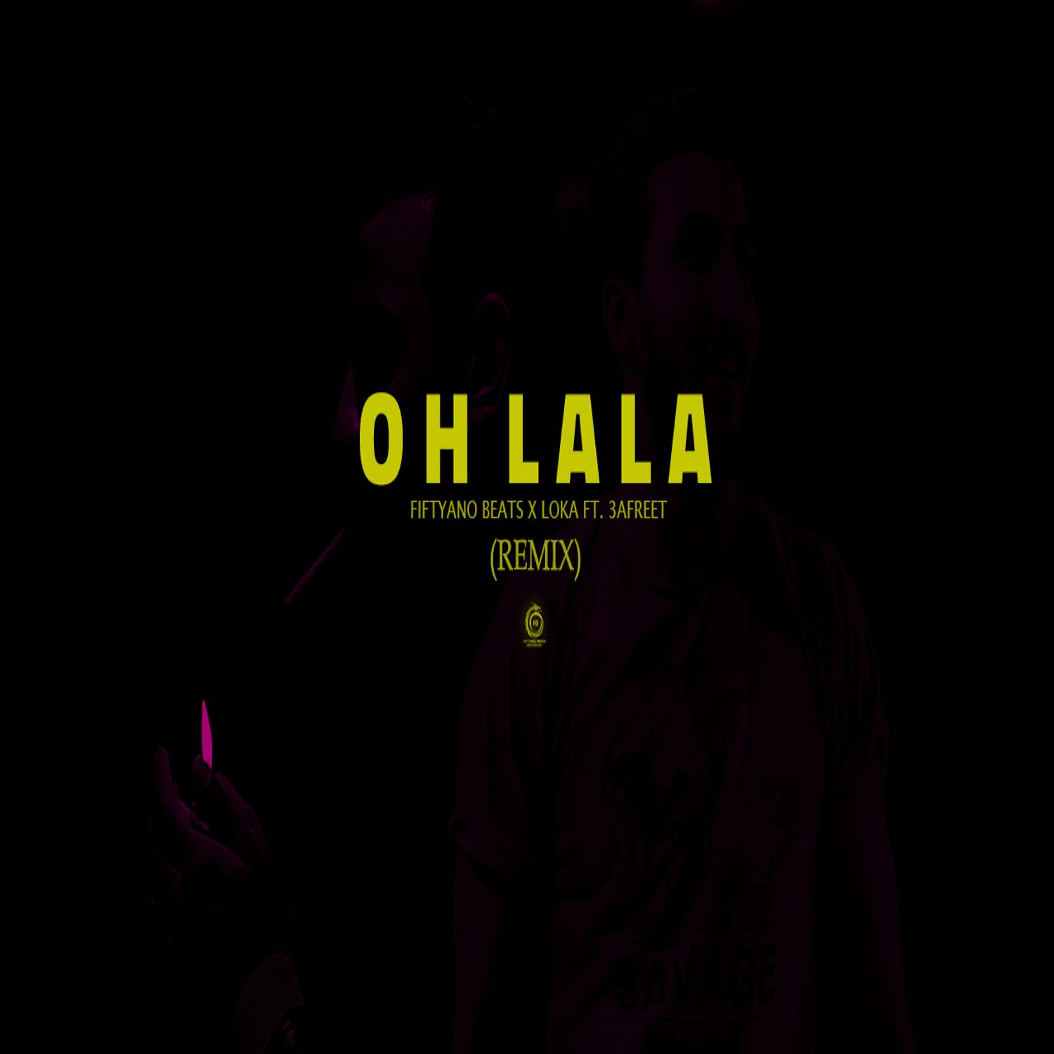 Постер альбома Oh La La (feat. Ali Loka & 3afreet) [Remix]