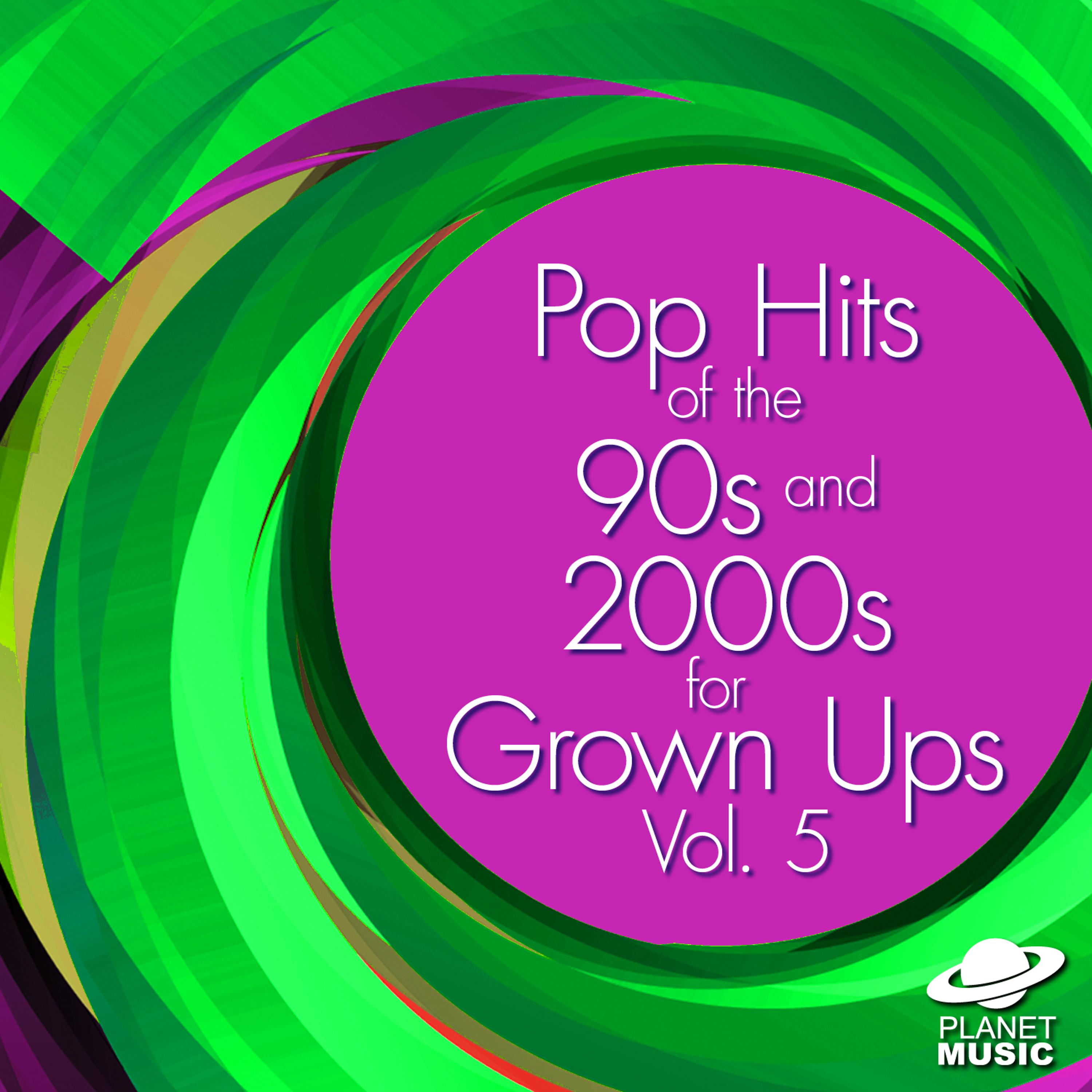 Постер альбома Pop Hits of the 90s and 2000s for Grown Ups, Vol. 5