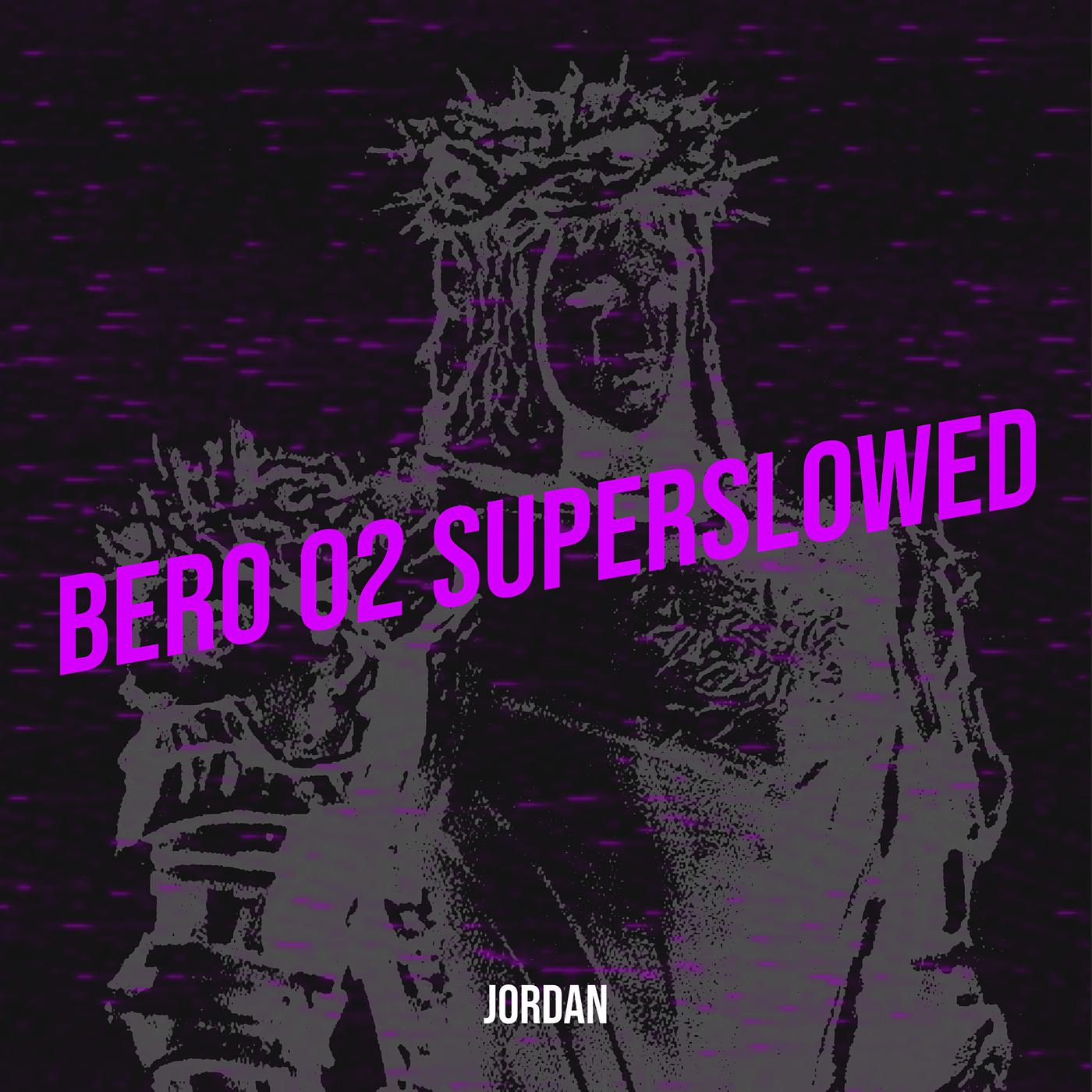 Постер альбома Bero 02 (Superslowed)