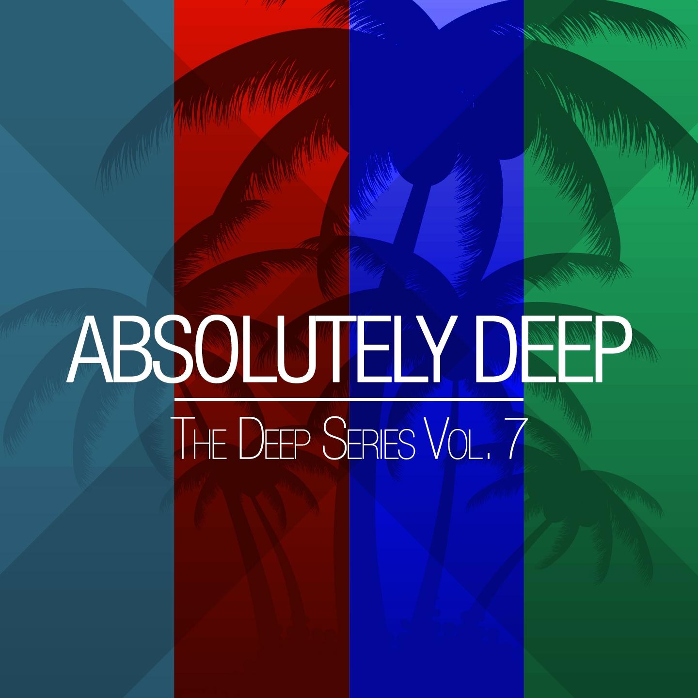 Постер альбома Absolutely Deep - The Deep Series, Vol. 7