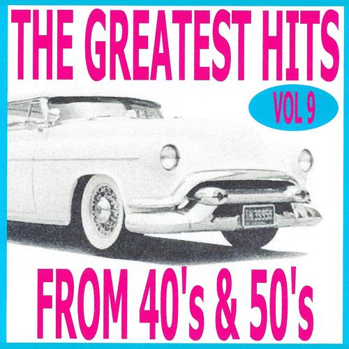 Постер альбома The Greatest Hits from 40's and 50's, Vol. 9