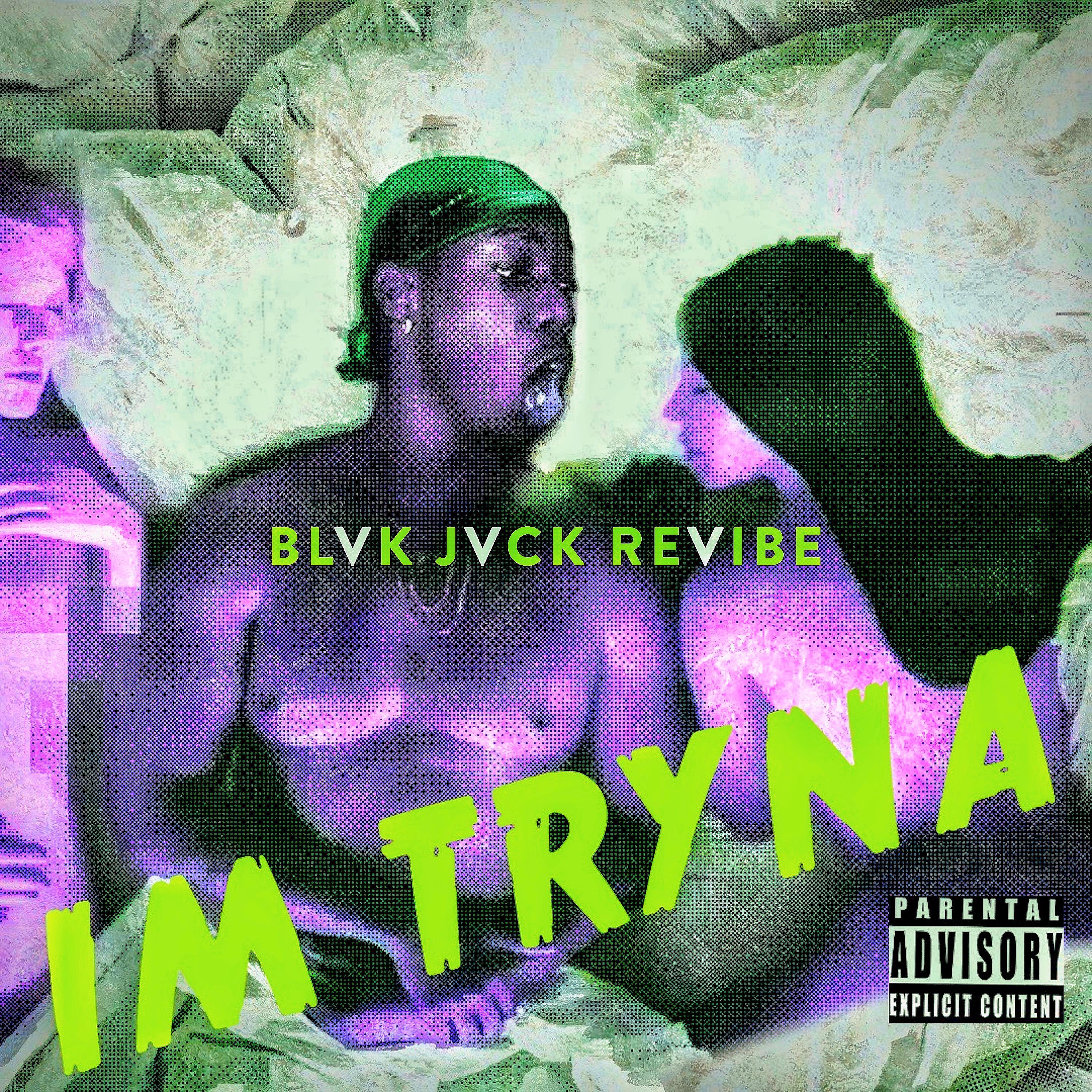 Постер альбома I'm Tryna (BLVK JVCK ReVibe)