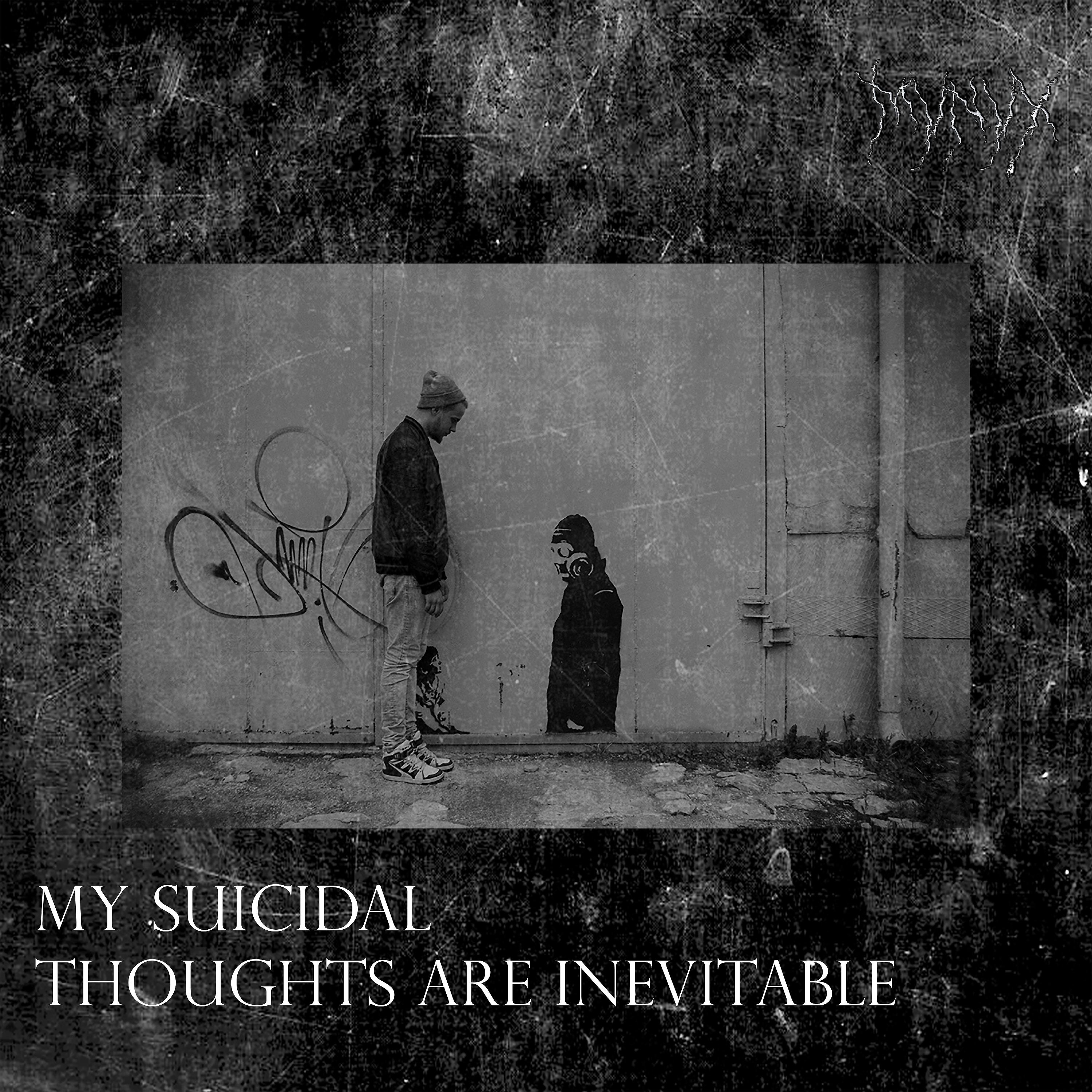 Постер альбома My Suicidal Thoughts Are Inevitable