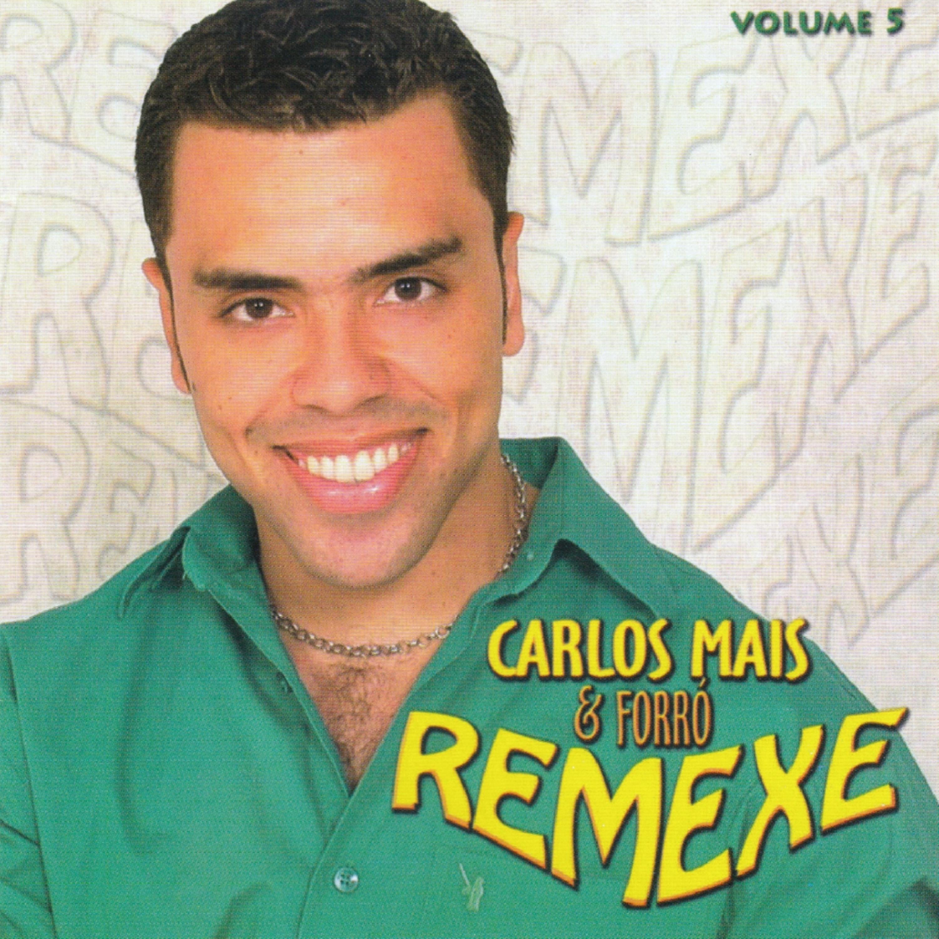 Постер альбома Carlos Mais e Forró Remexe - Vol 5