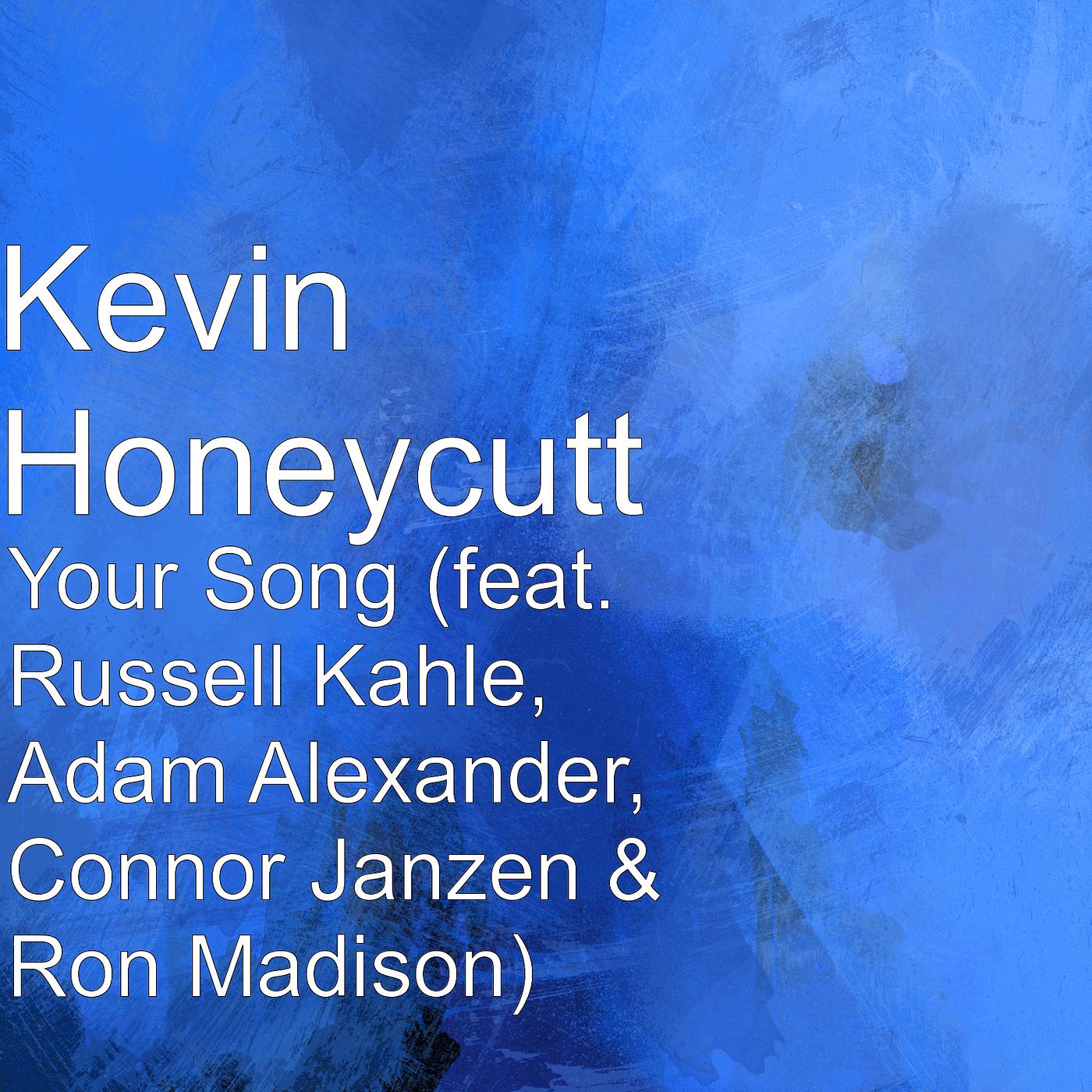 Постер альбома Your Song (feat. Russell Kahle, Adam Alexander, Connor Janzen & Ron Madison)