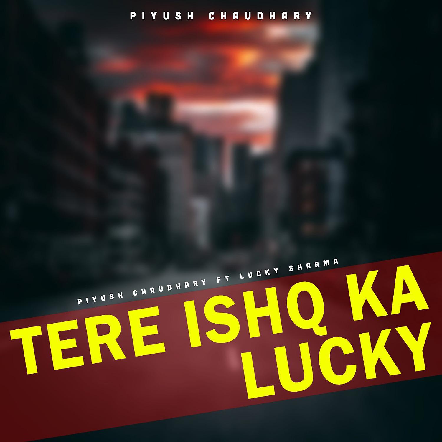 Постер альбома Tere Ishq Ka Lucky