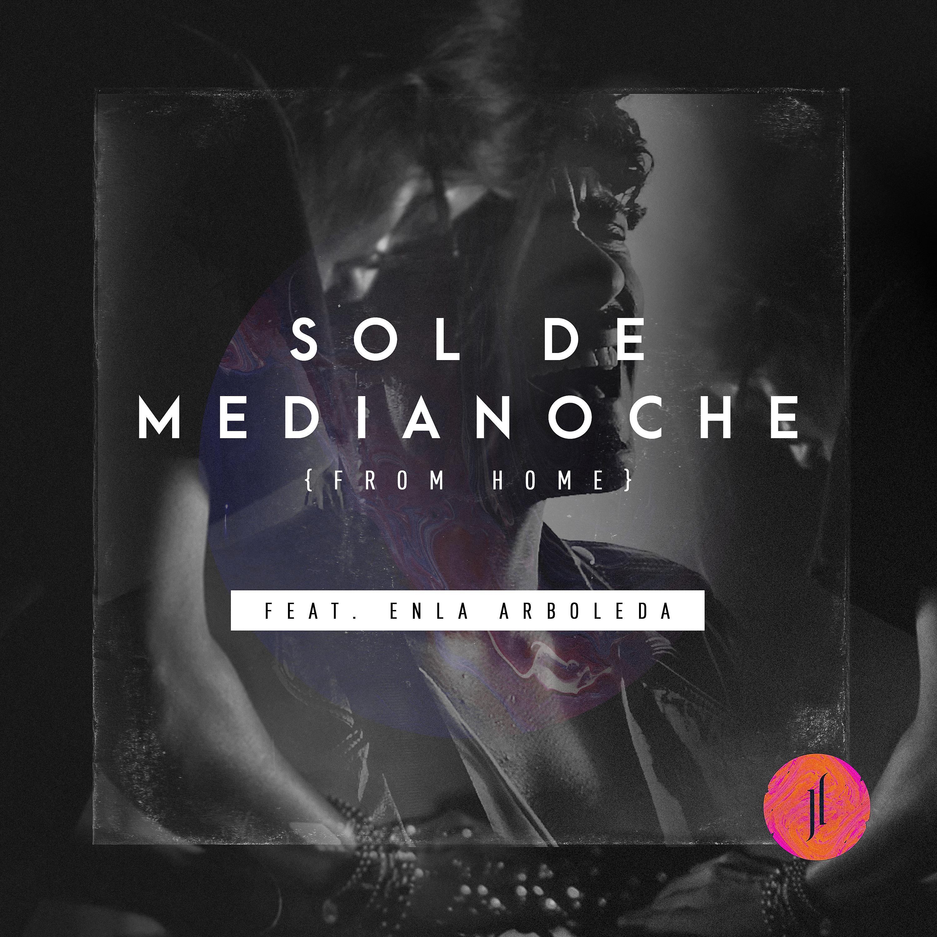Постер альбома Sol de Medianoche (From Home)