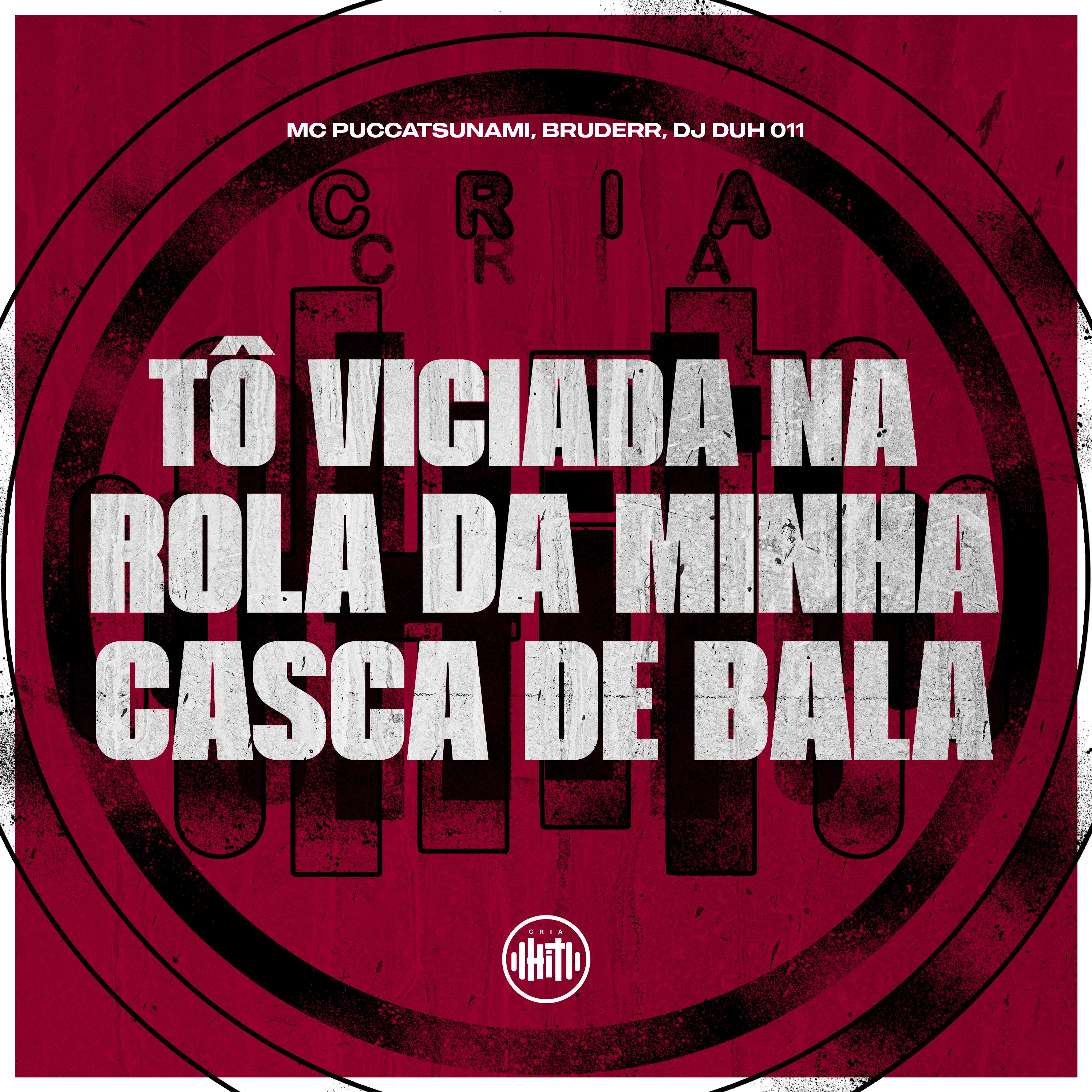 Постер альбома Tô Viciada na Rola da Minha Casca de Bala