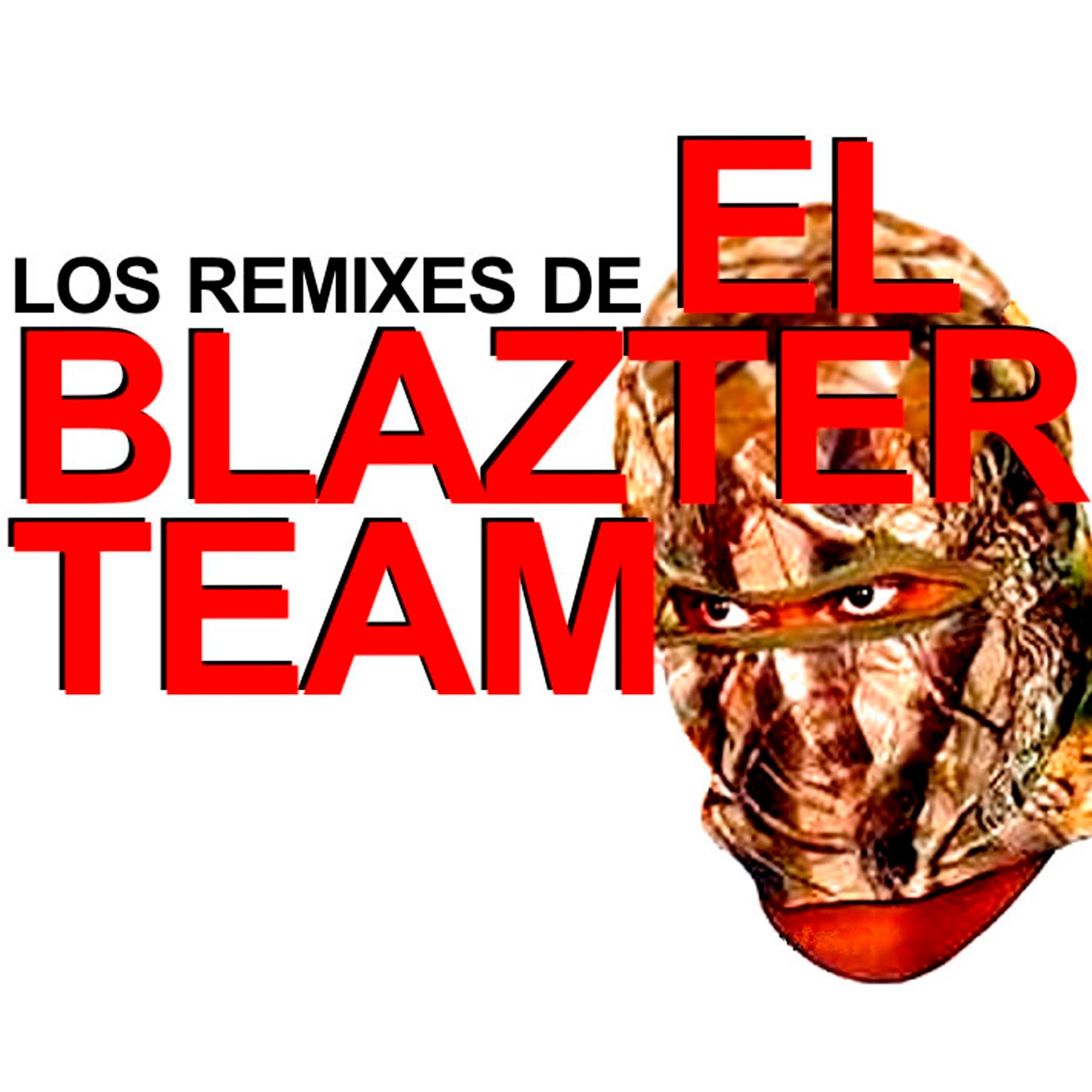Постер альбома Los Remixes De El Blazter Team