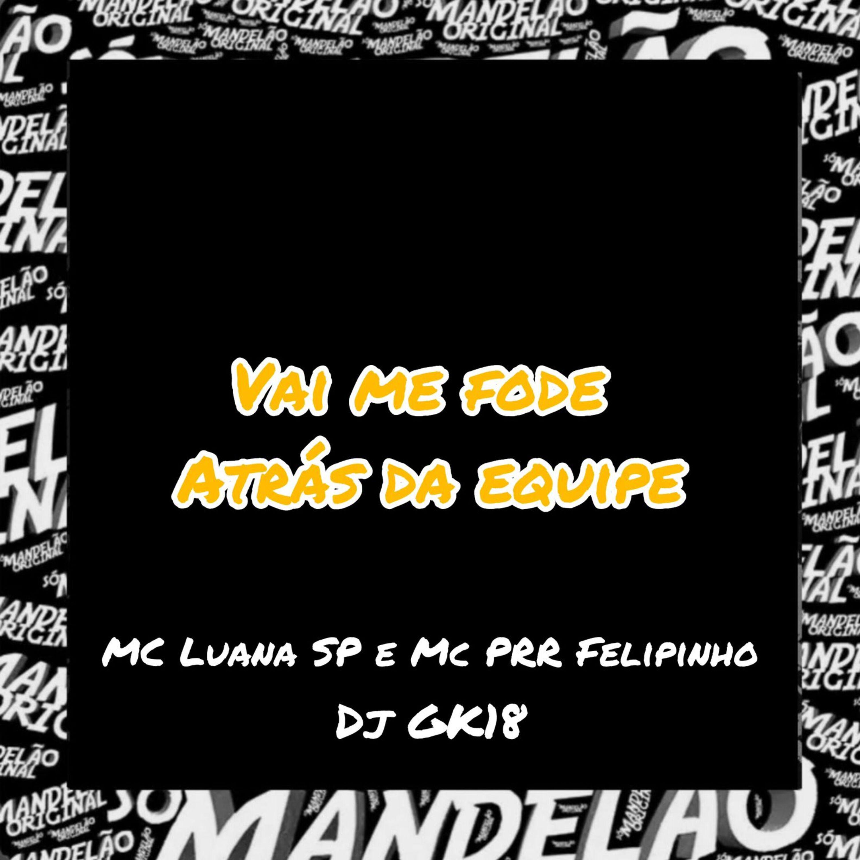 Постер альбома Vai Me Fode Atrás da Equipe