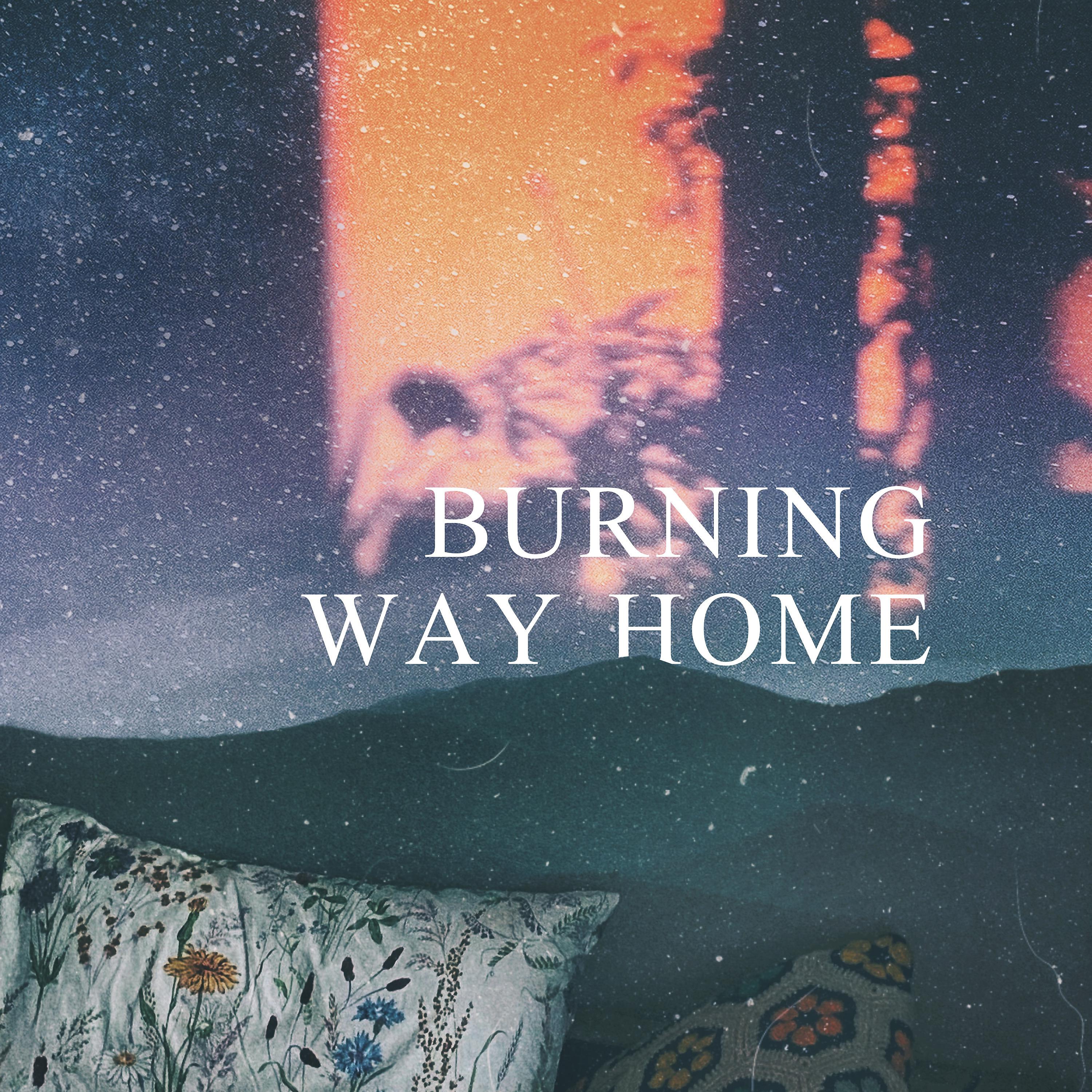 Постер альбома Burning Way Home