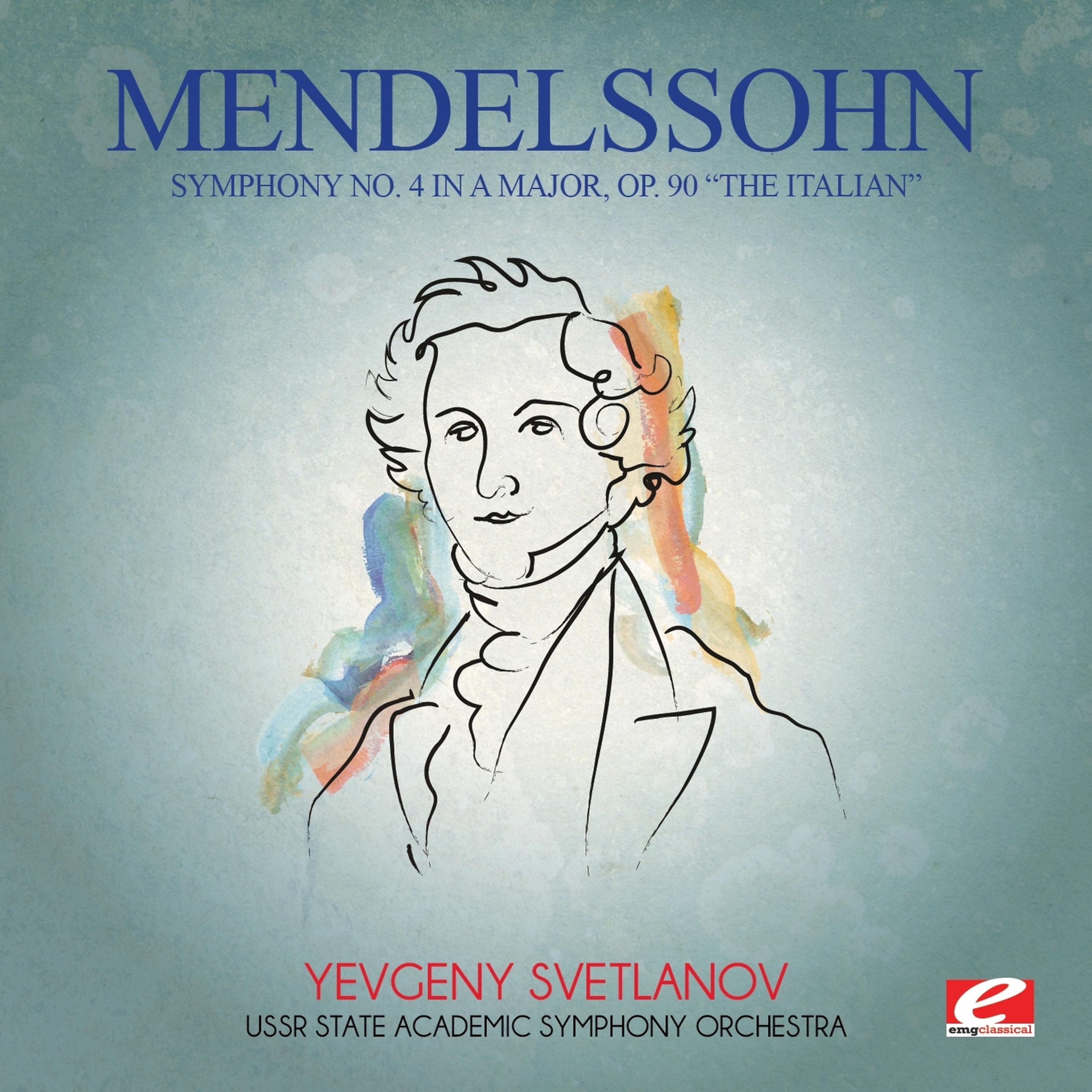 Постер альбома Mendelssohn: Symphony No. 4 in A Major, Op. 90 "The Italian" (Digitally Remastered)