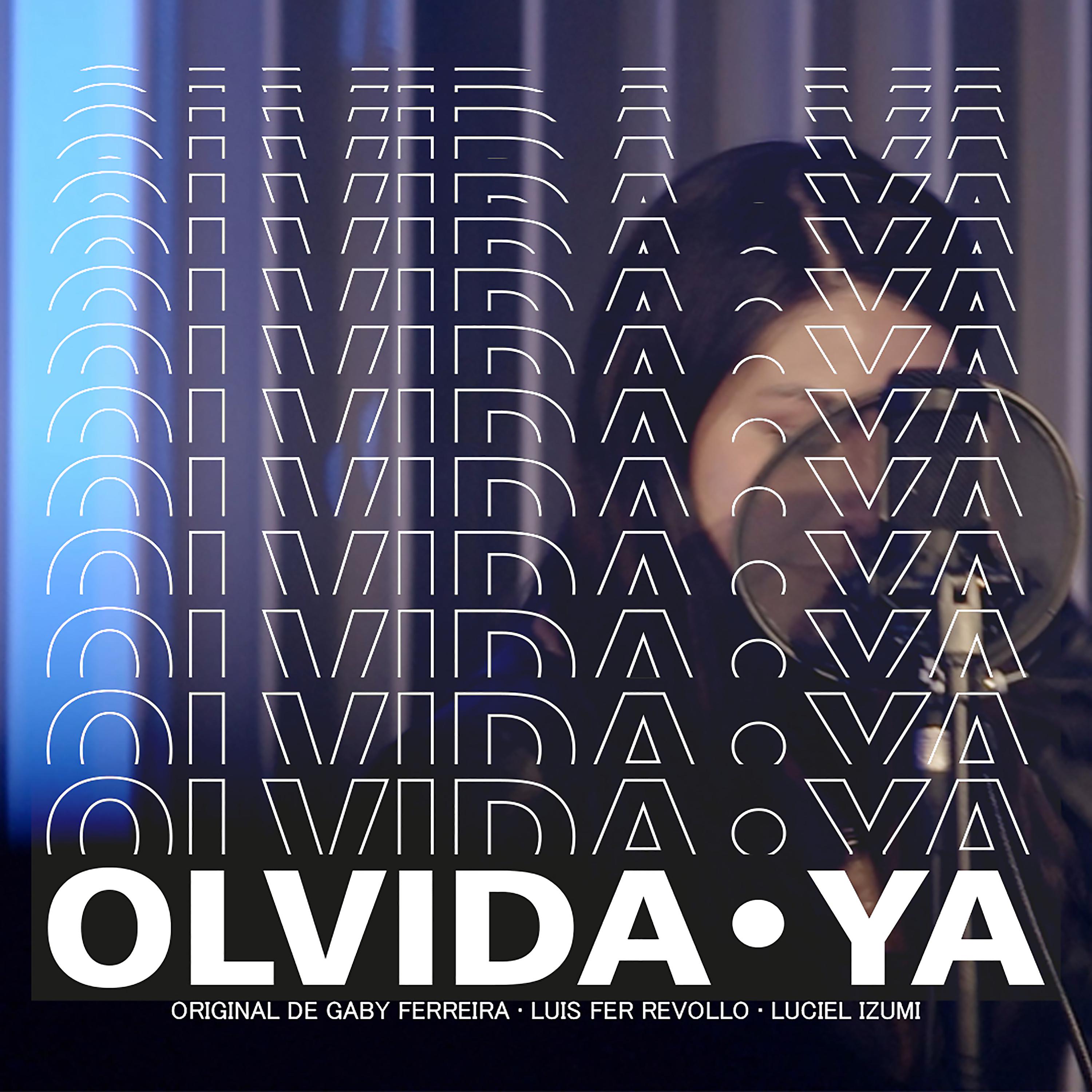 Постер альбома Olvida Ya (Reversión)