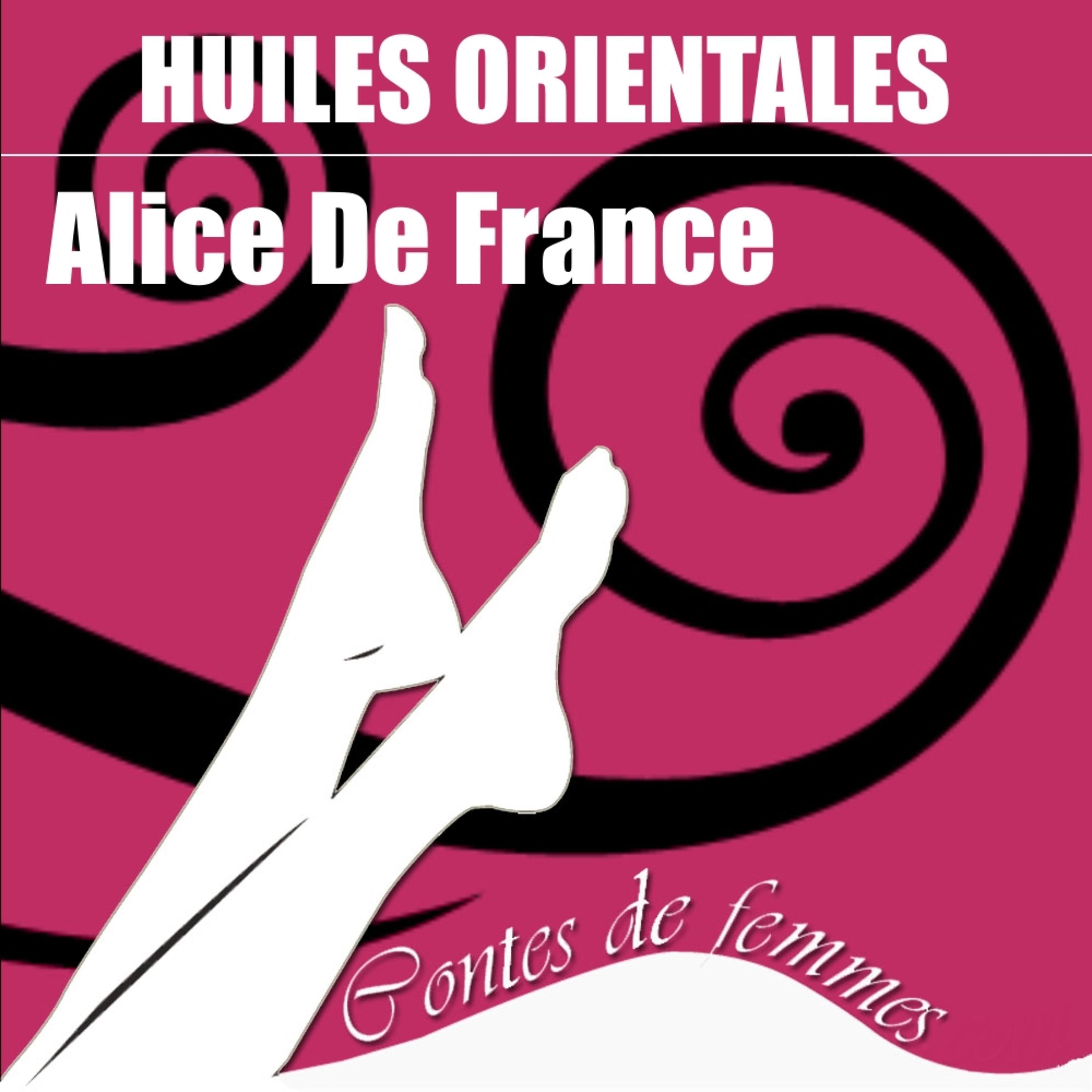 Постер альбома Contes de femmes: Huiles orientales (Texte intégral)