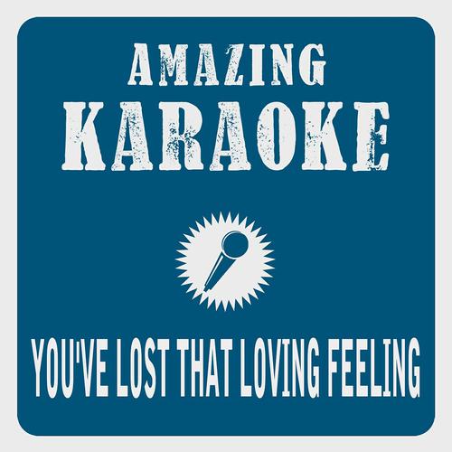 Постер альбома You've Lost That Loving Feeling (Karaoke Version)
