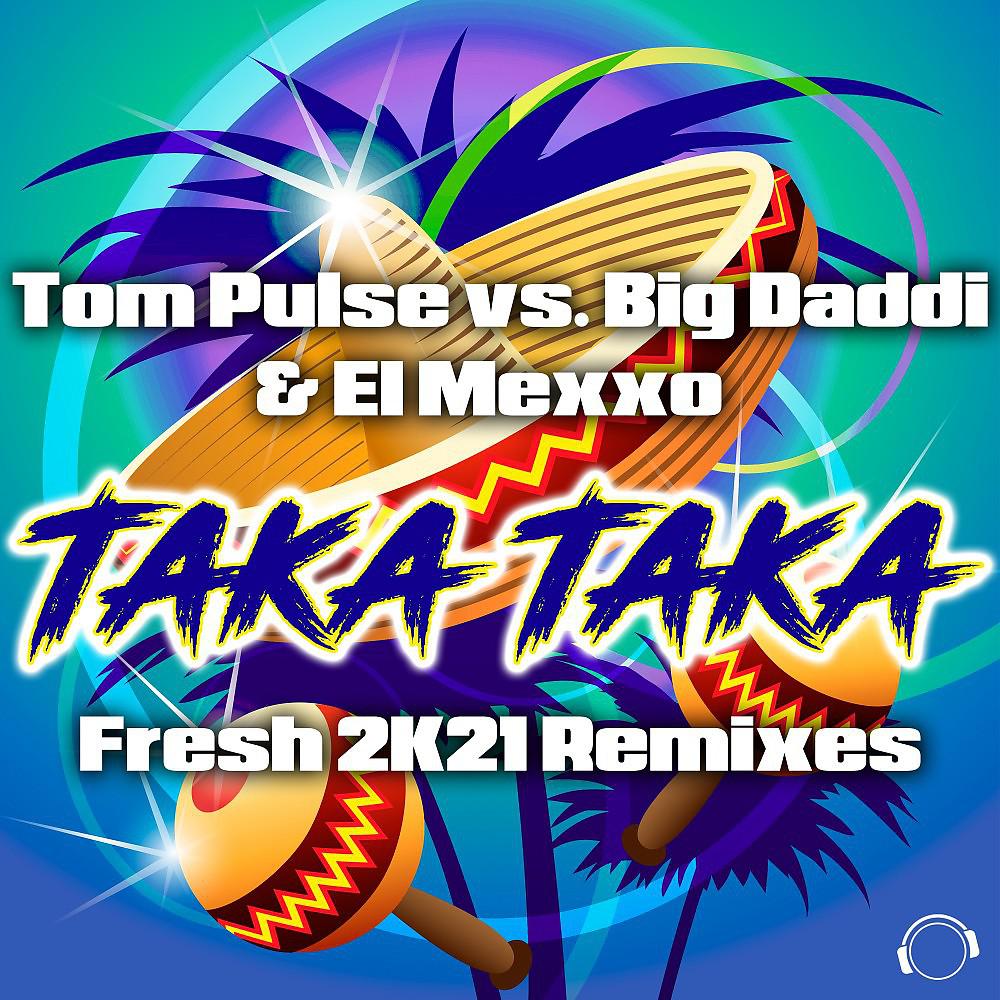 Постер альбома Taka Taka (Fresh 2K21 Remixes)