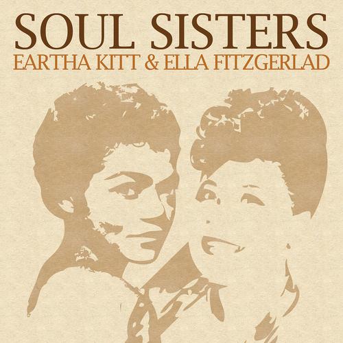 Постер альбома Soul Sisters: Eartha Kitt & Ella Fitzgerald