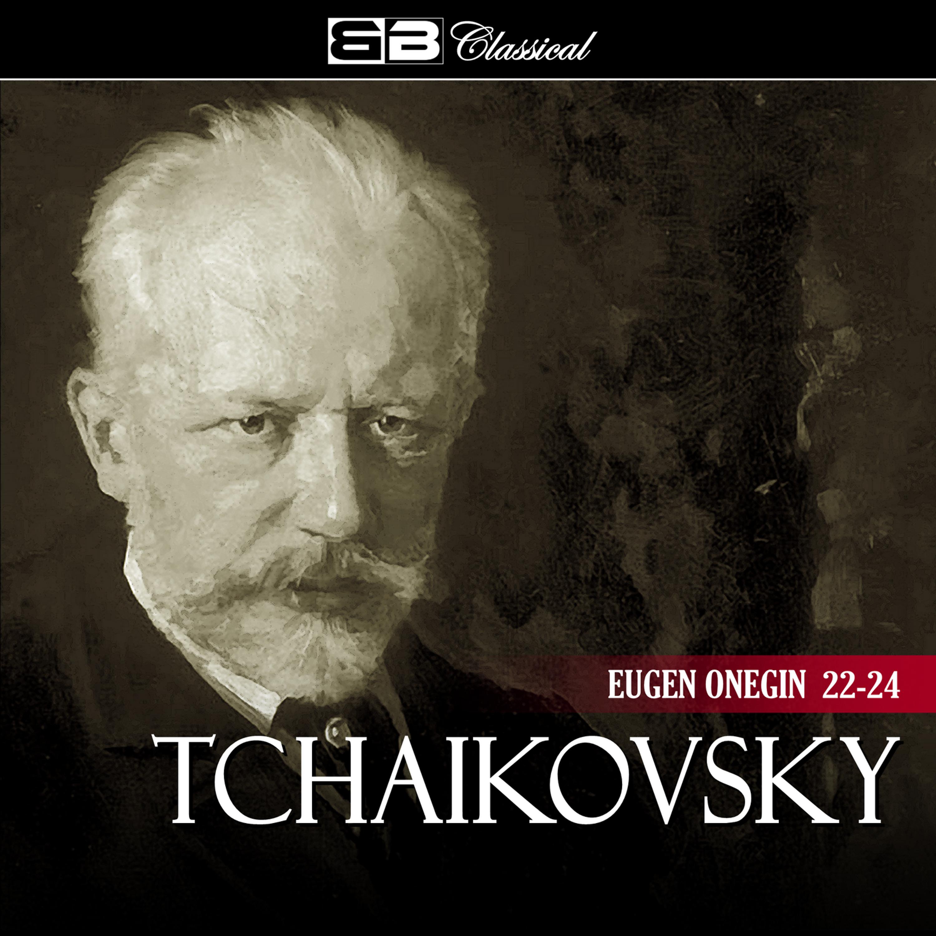 Постер альбома Tchaikovsky Eugen Onegin 22-24 (Single)
