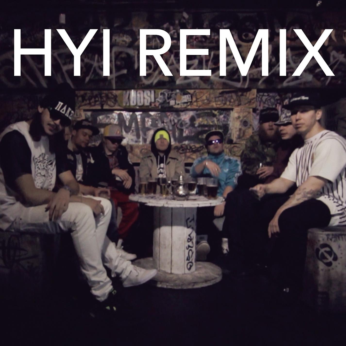 Постер альбома Hyi (feat. Mäkki, VilleGalle, TIPPA, Kube, Ruma & Nick-E Maggz) [Remix]