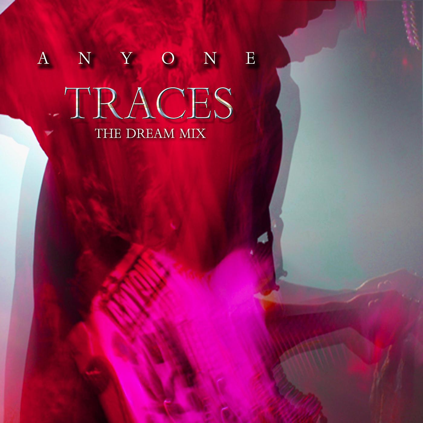 Постер альбома Traces (The Dream Mix)