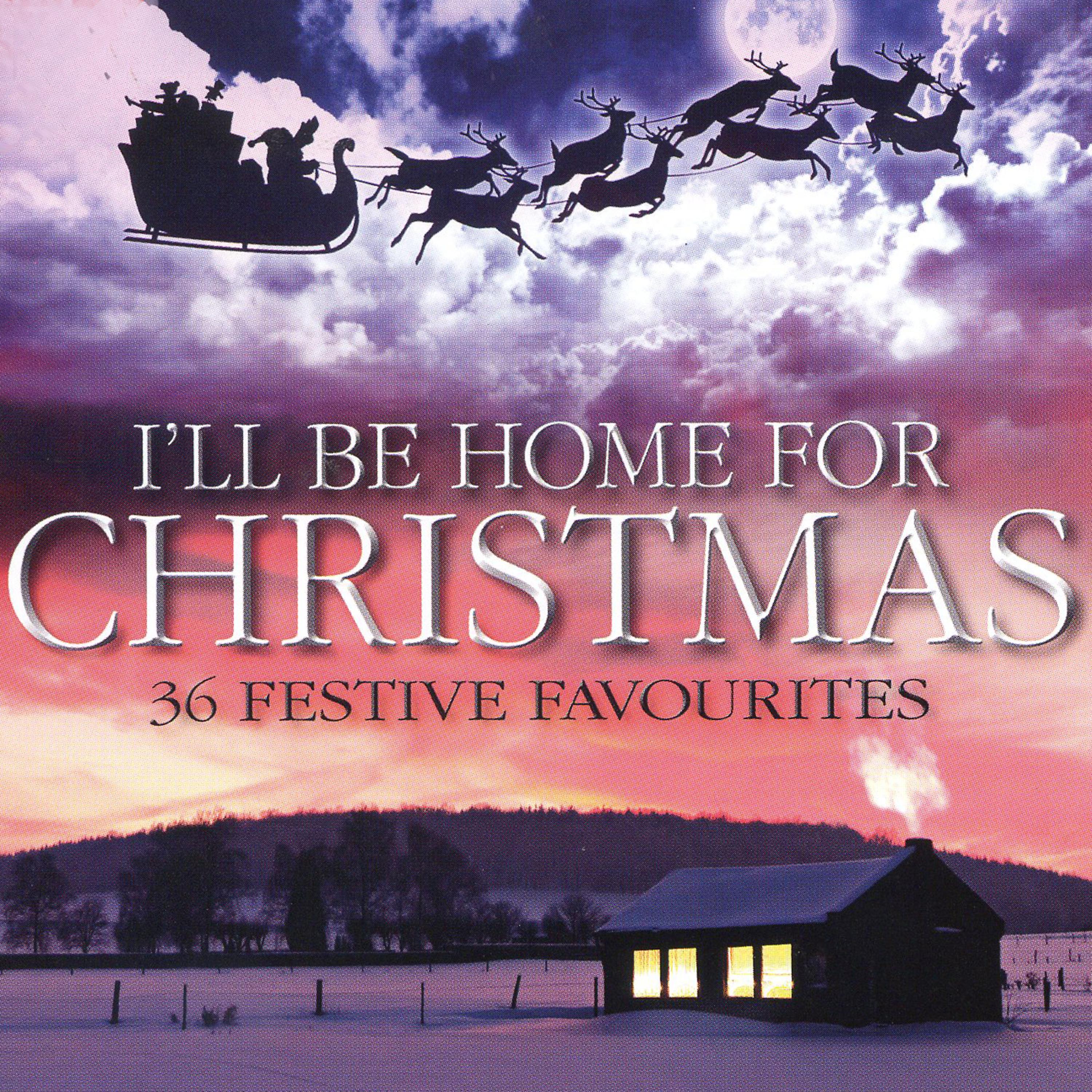 Постер альбома I'll Be Home for Christmas: 36 Festive Favourites