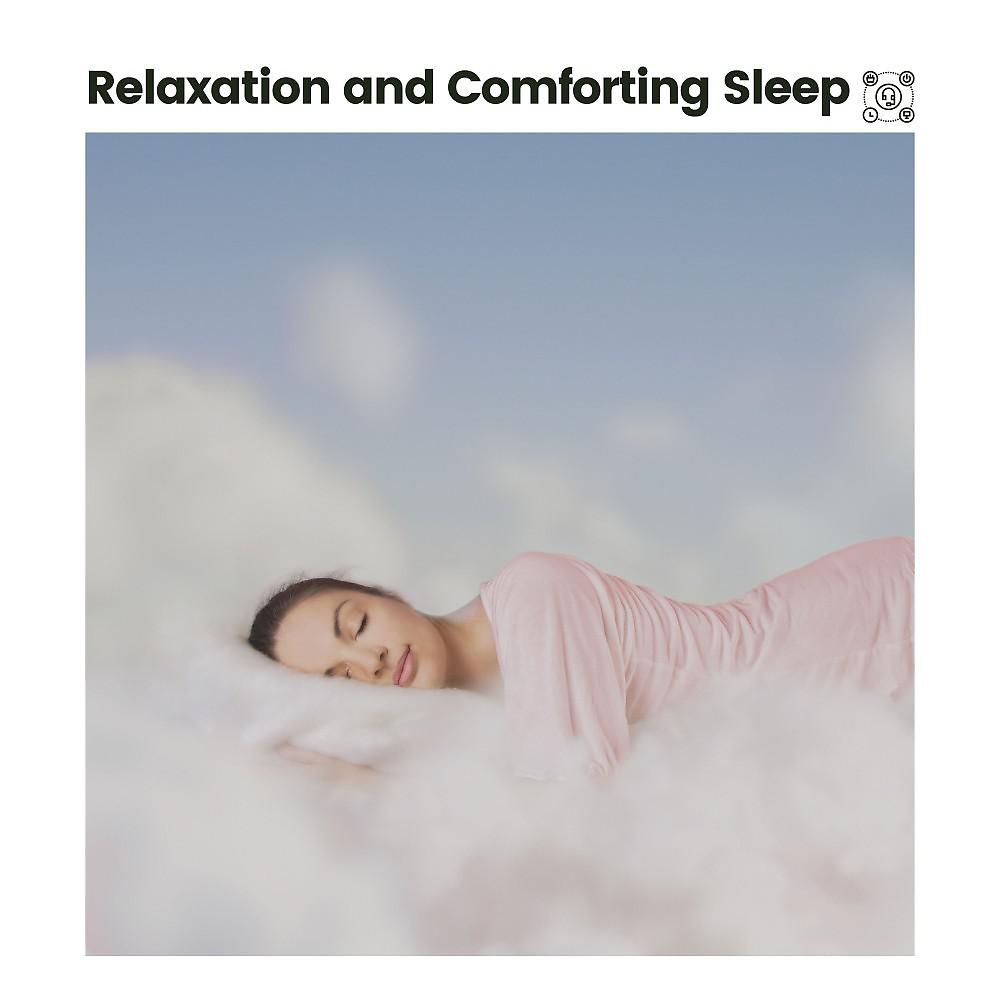 Постер альбома Relaxation and Comforting Sleep