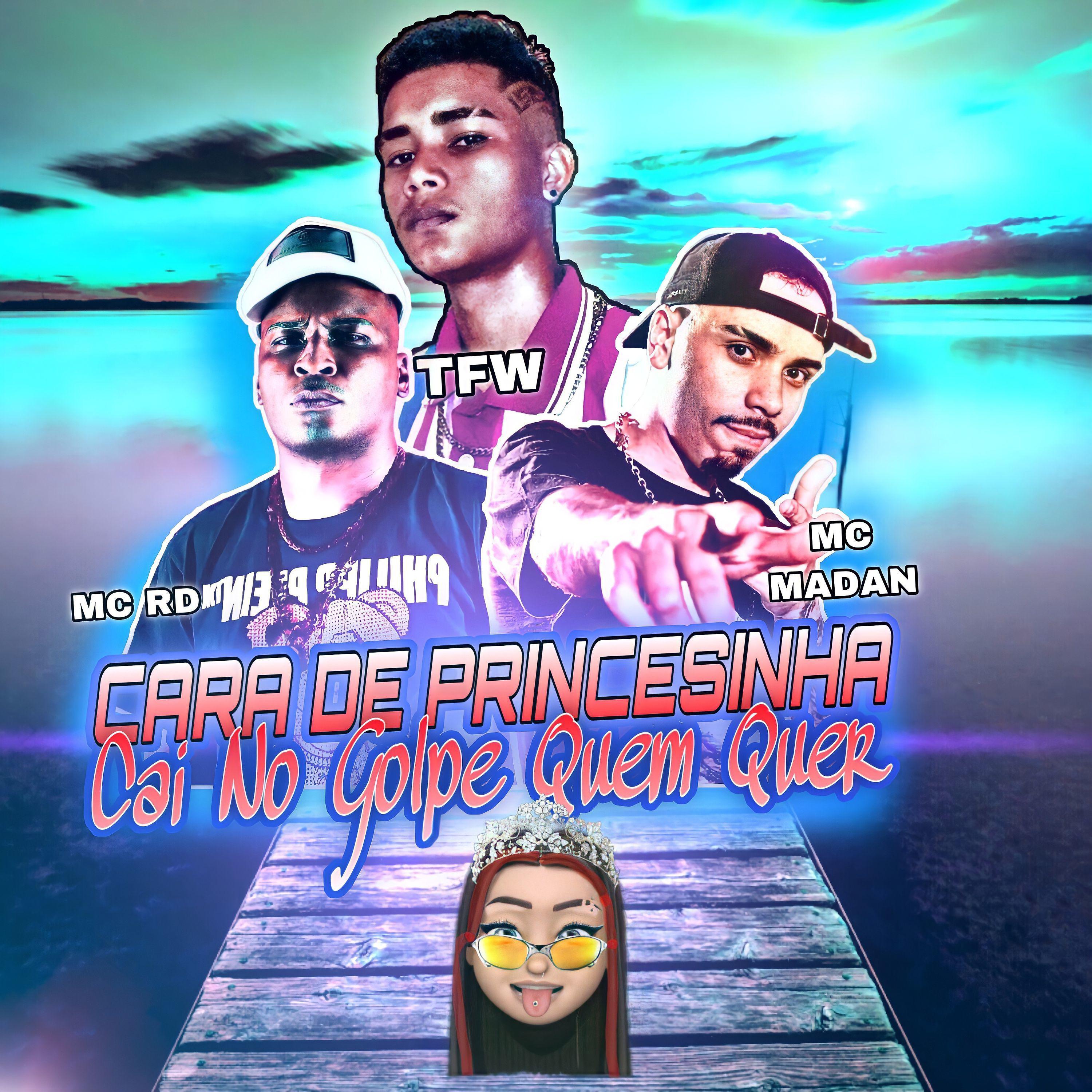 Постер альбома Cara De Princesinha, Cai No Golpe Quem Quer (feat. MC Madan, MC Rd)