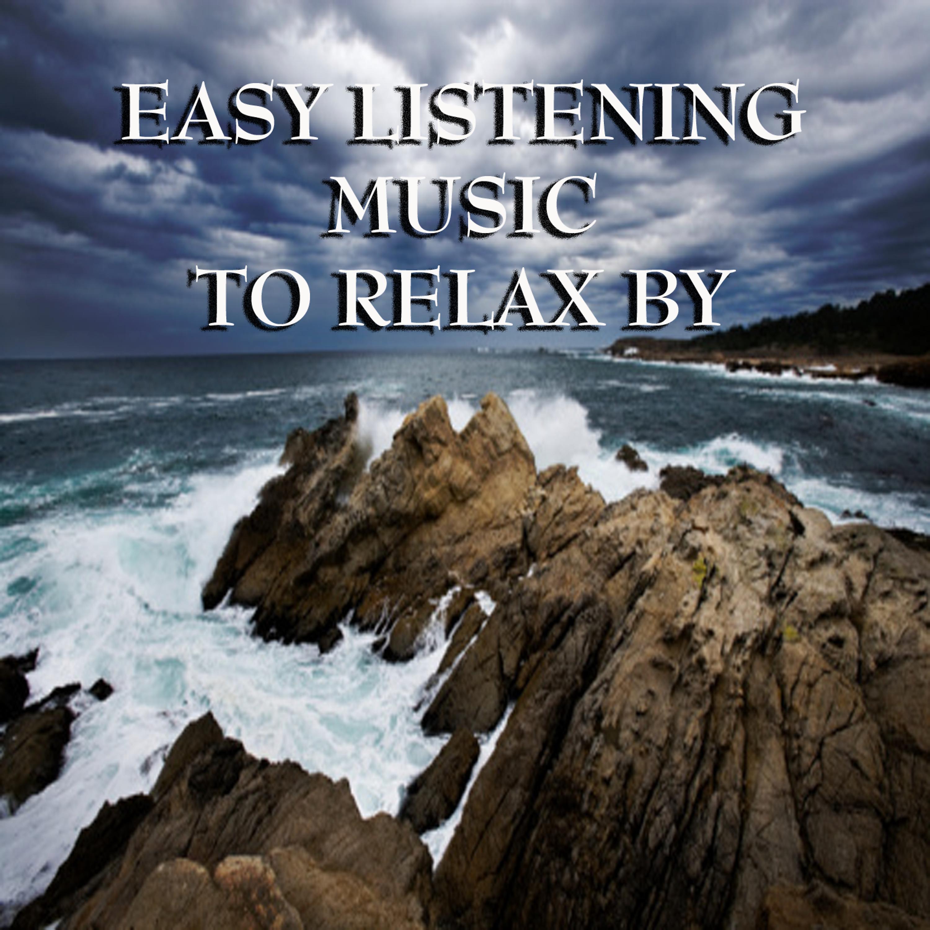 Постер альбома Easy Listening To Relax By