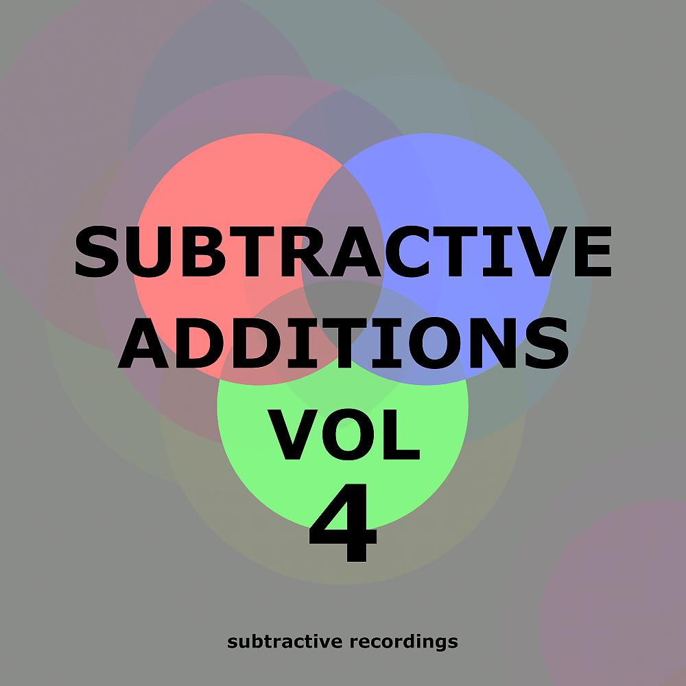 Постер альбома Subtractive Additions, Vol.4