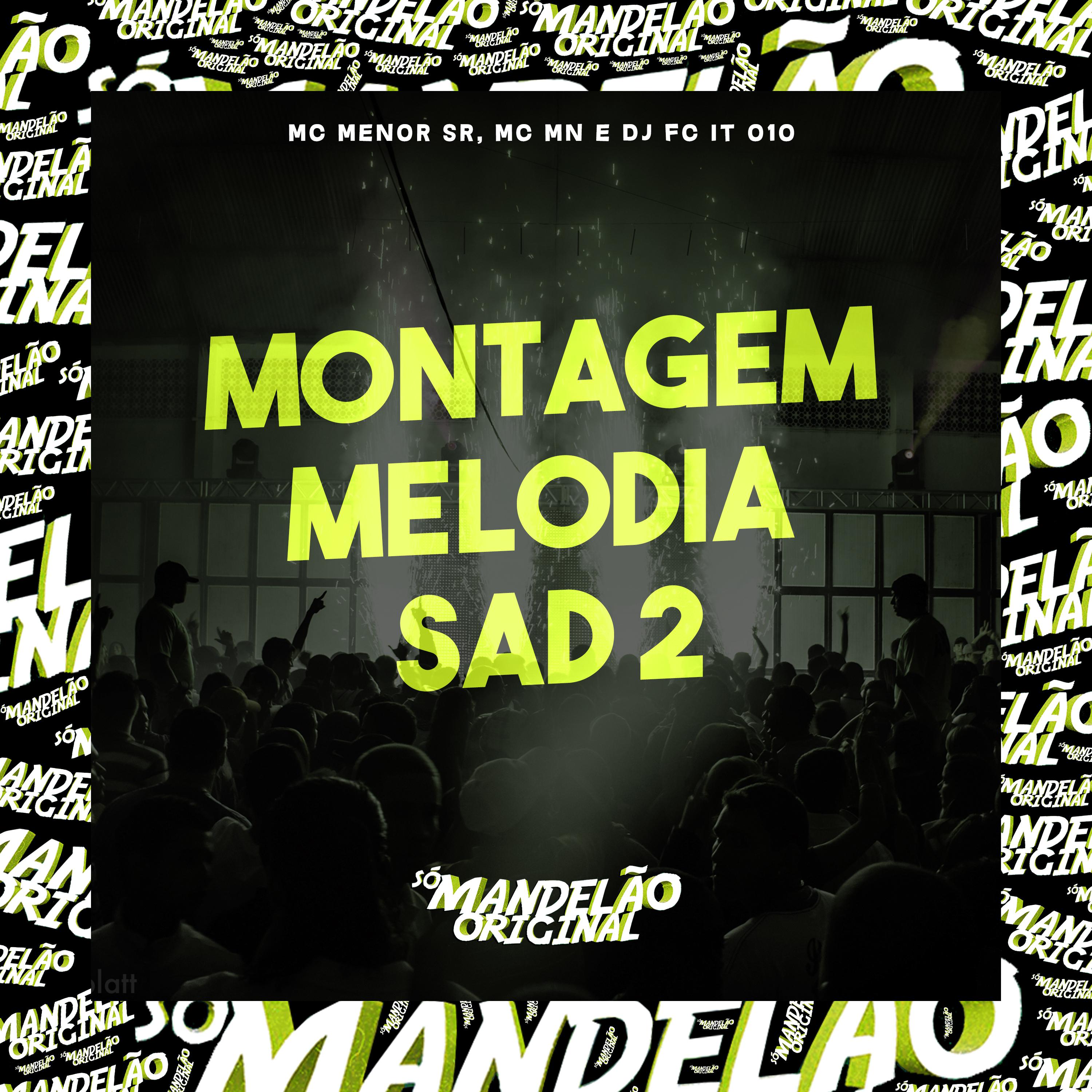 Постер альбома Montagem - Melodia Sad 2