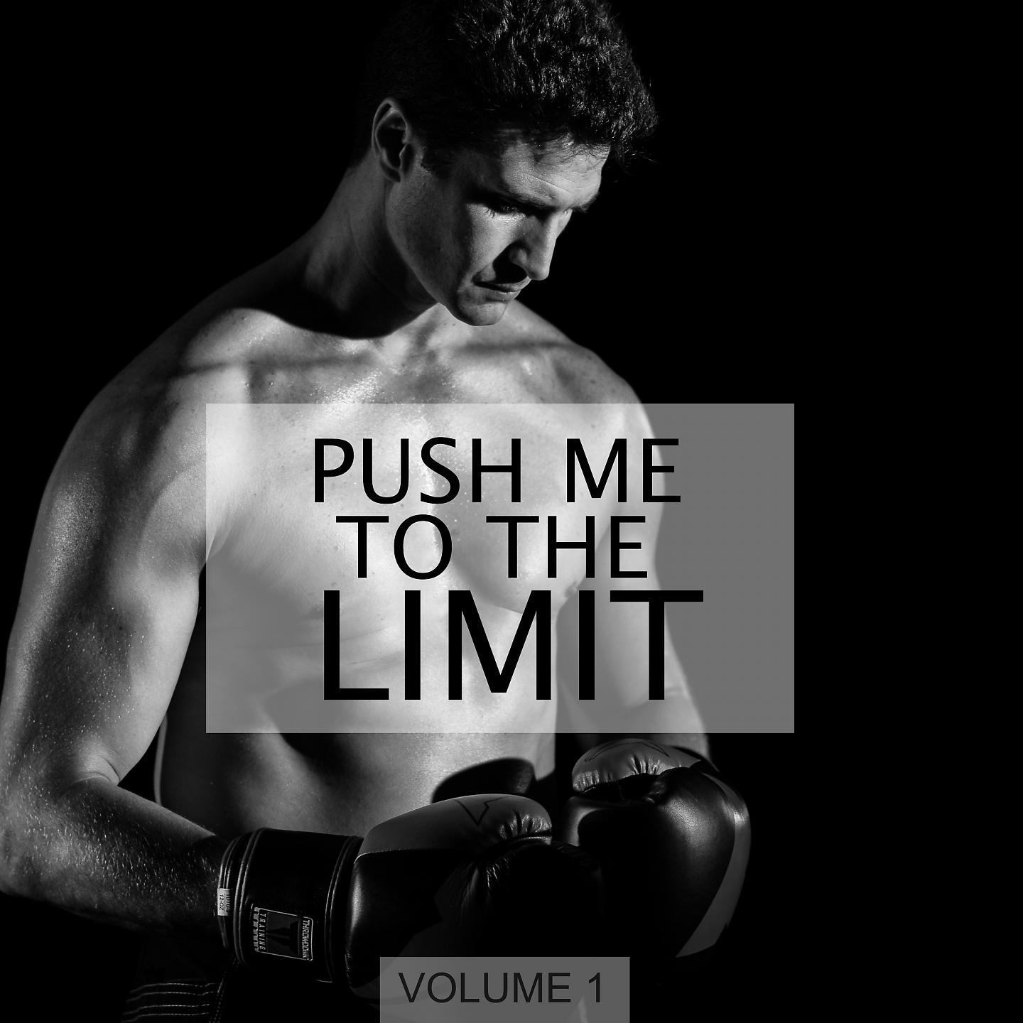 Постер альбома Push Me to the Limit, Vol. 1