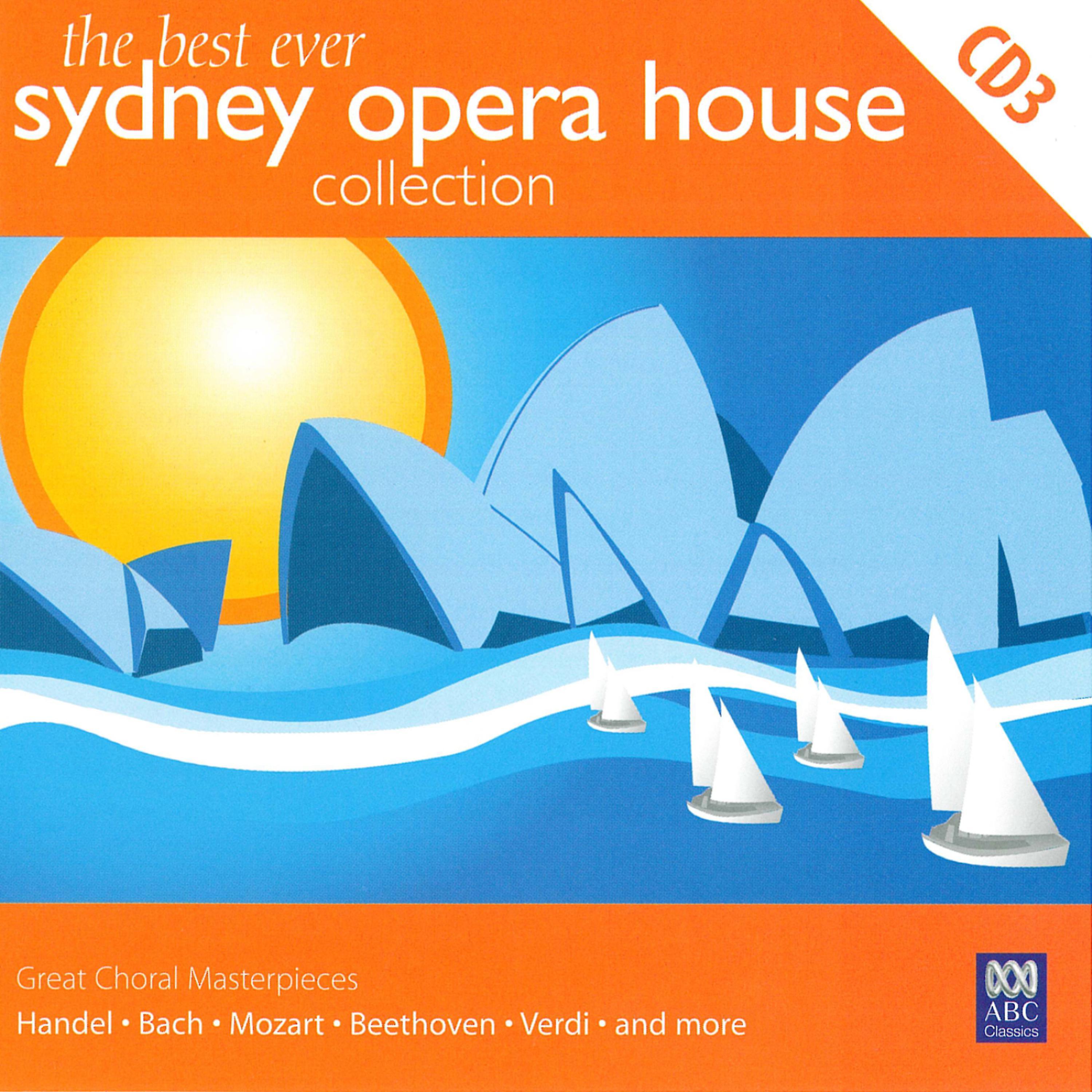 Постер альбома The Best Ever Sydney Opera House Collection Vol. 3 - Great Choral Masterpieces