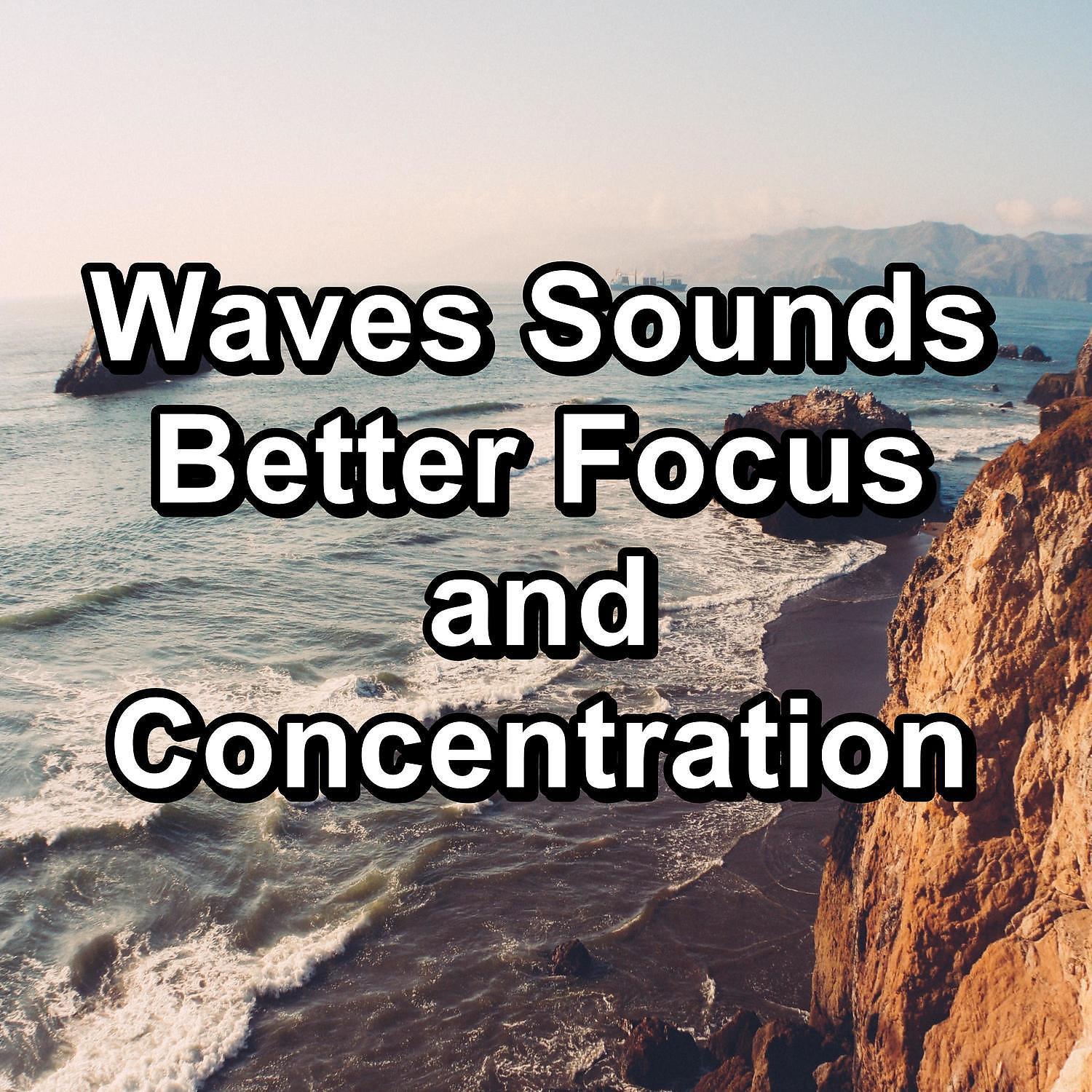 Постер альбома Waves Sounds Better Focus and Concentration
