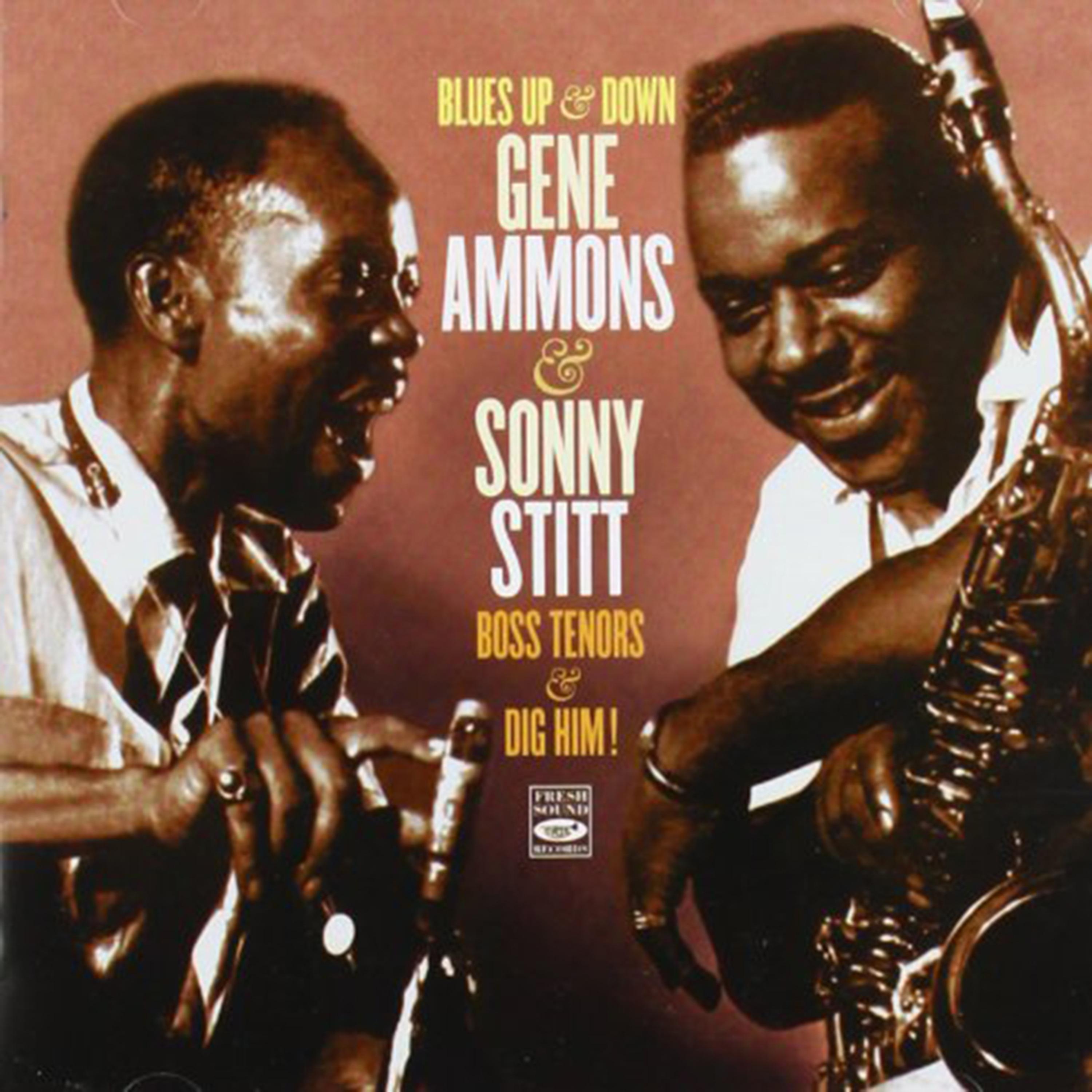 Постер альбома Blues Up & Down: Gene Ammons & Sonny Stitt. Boss Tenors / Dig Him!