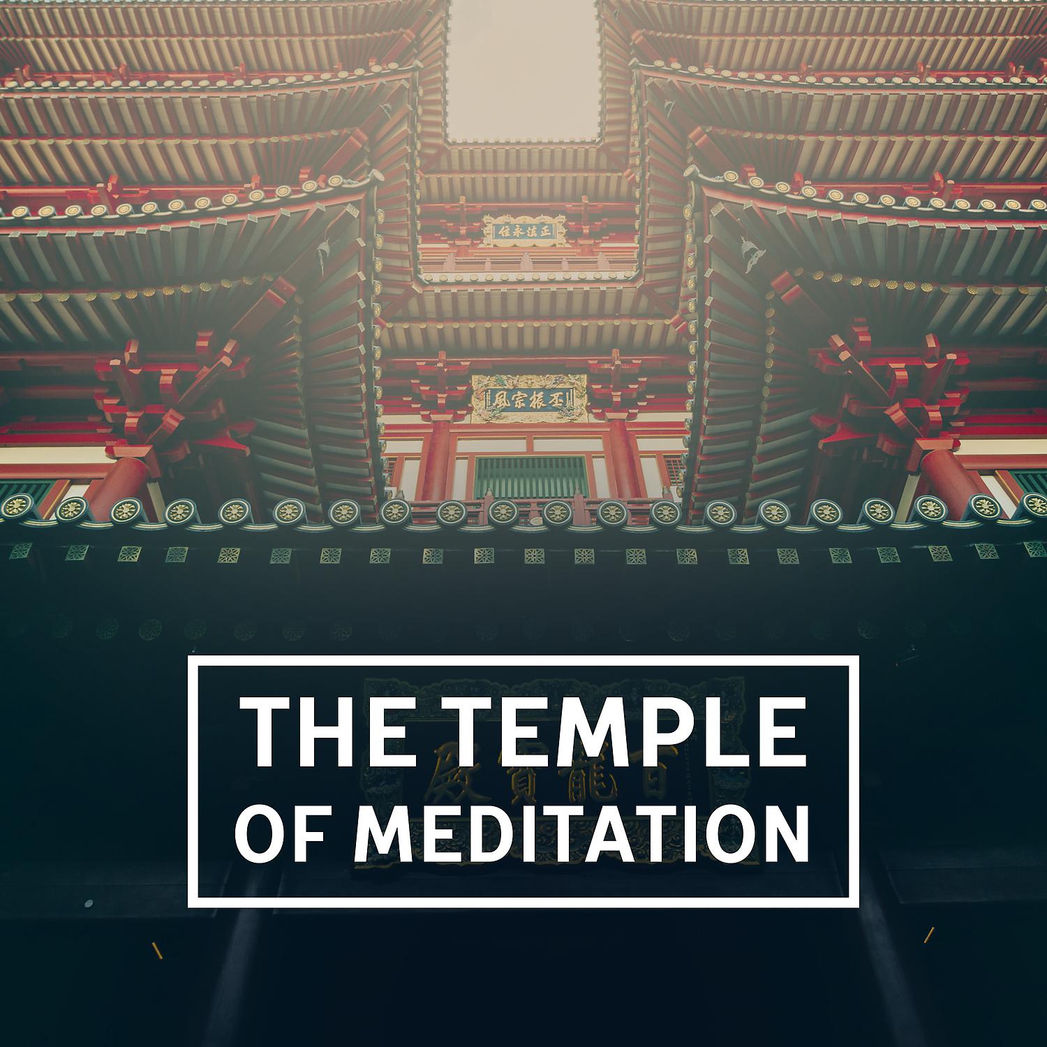 Постер альбома The Temple of Meditation – The Best Music for Meditation, Buddhist Temple Sounds, Deep Meditation, Mindful Ambient