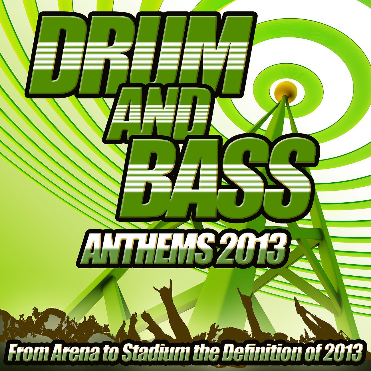 Постер альбома Drum and Bass Anthems 2013 - From Stadium Arena to Dub Step Club the Ultimate Bassline Album