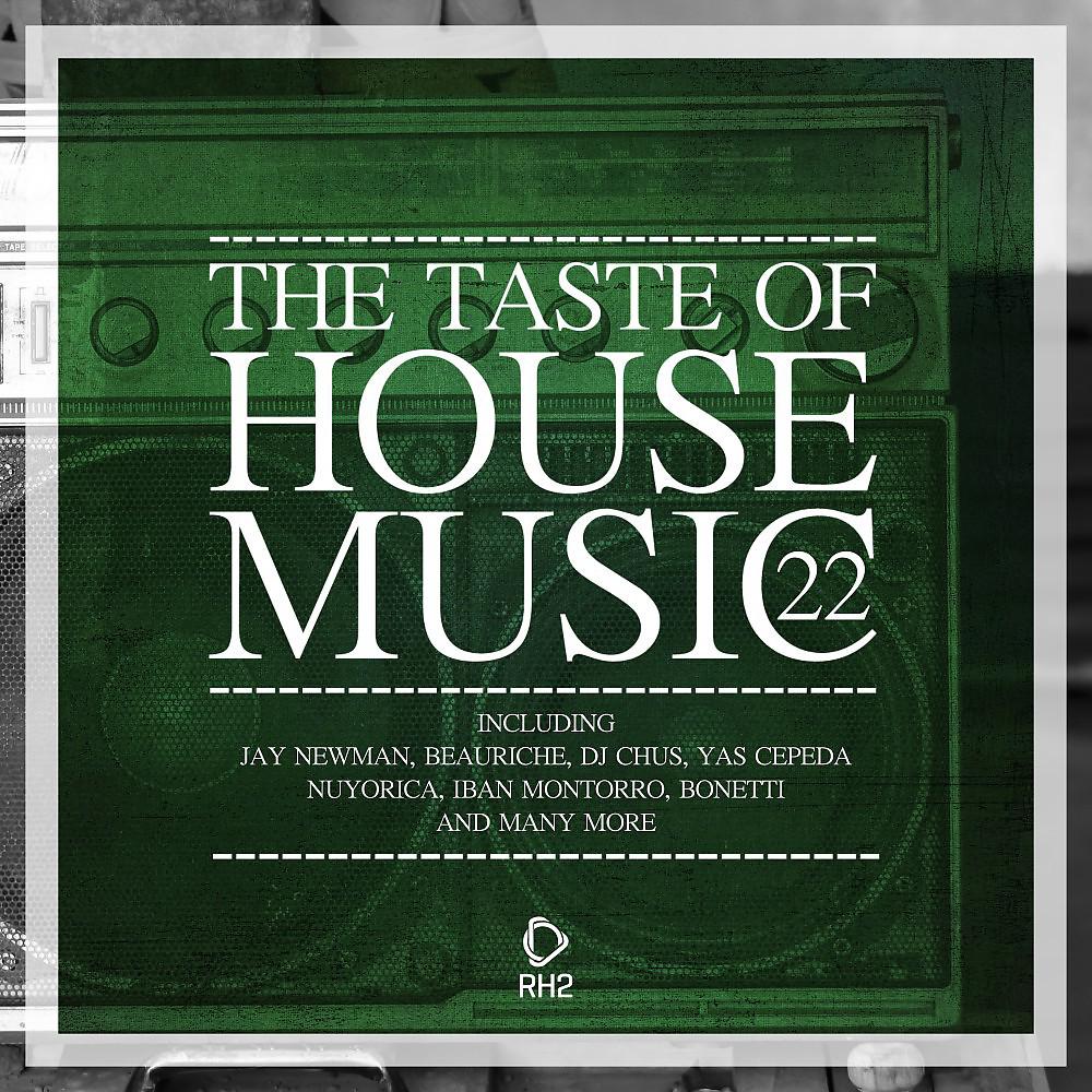 Постер альбома The Taste of House Music, Vol. 22