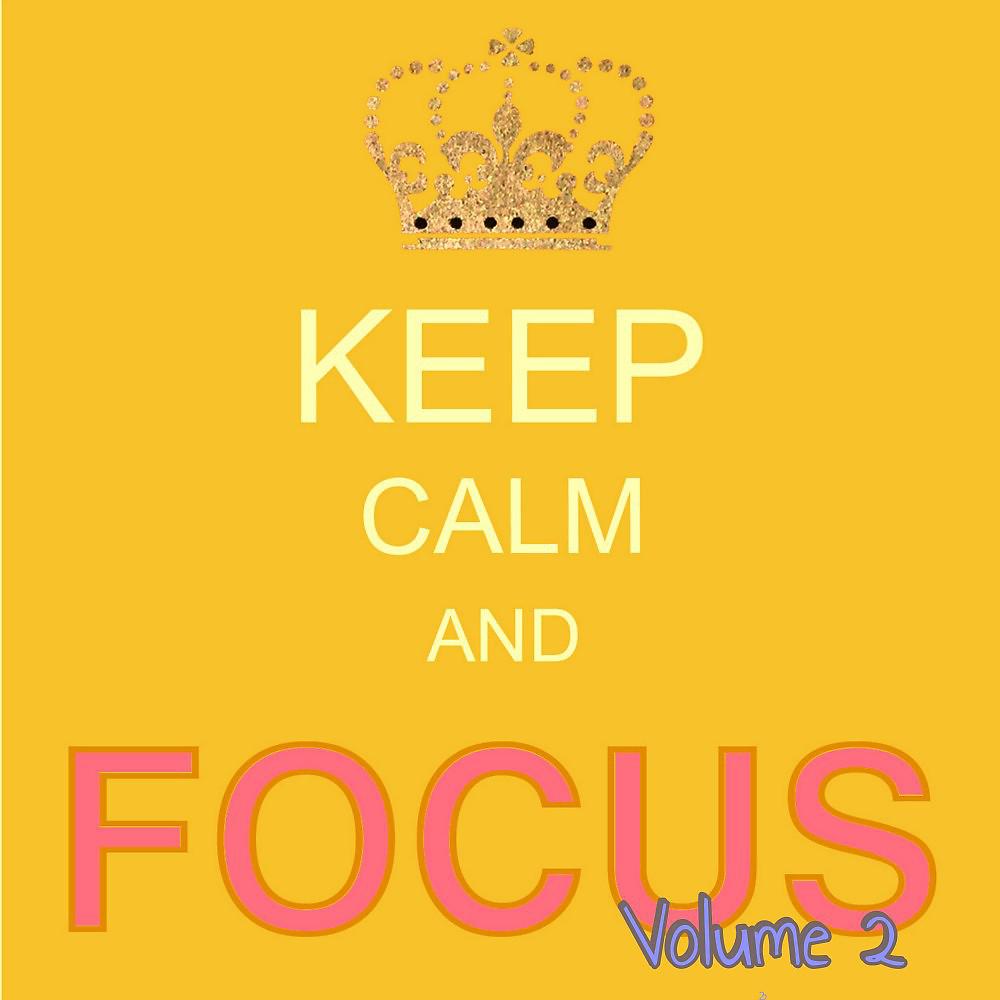 Постер альбома Keep Calm and Focus - Music for Studying, Concentration, Focus, Brain, Memory & Exams, Vol. 2