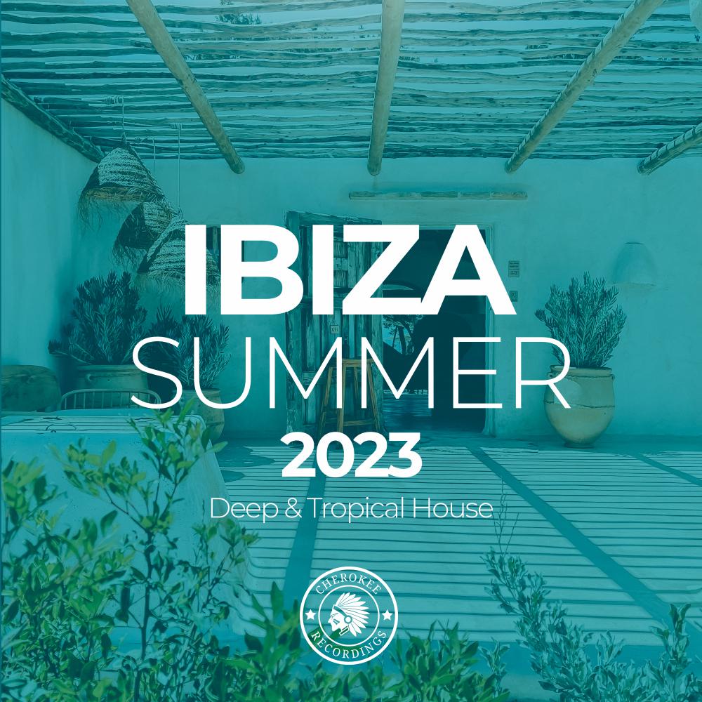 Постер альбома Ibiza Summer 2023: Deep & Tropical House