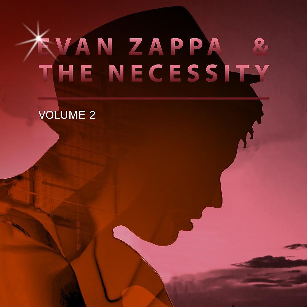 Постер альбома Evan Zappa & the Necessity, Vol. 2