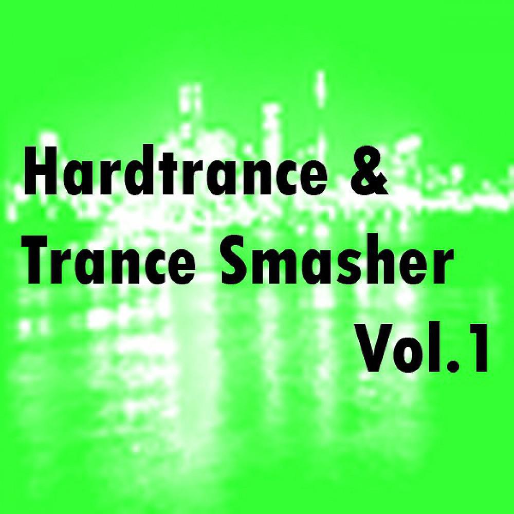Постер альбома Hardtrance & Trance Smasher Vol. 1