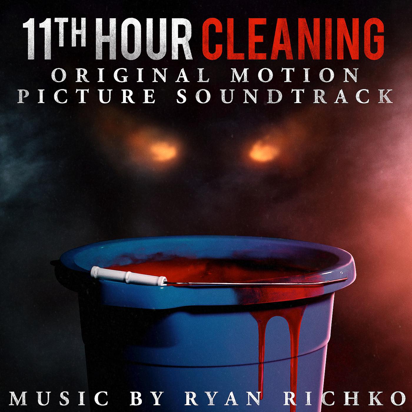 Постер альбома 11th Hour Cleaning (Original Motion Picture Soundtrack)