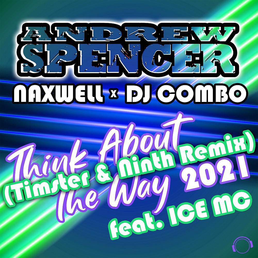 Постер альбома Think About the Way 2021 (Timster & Ninth Remix)