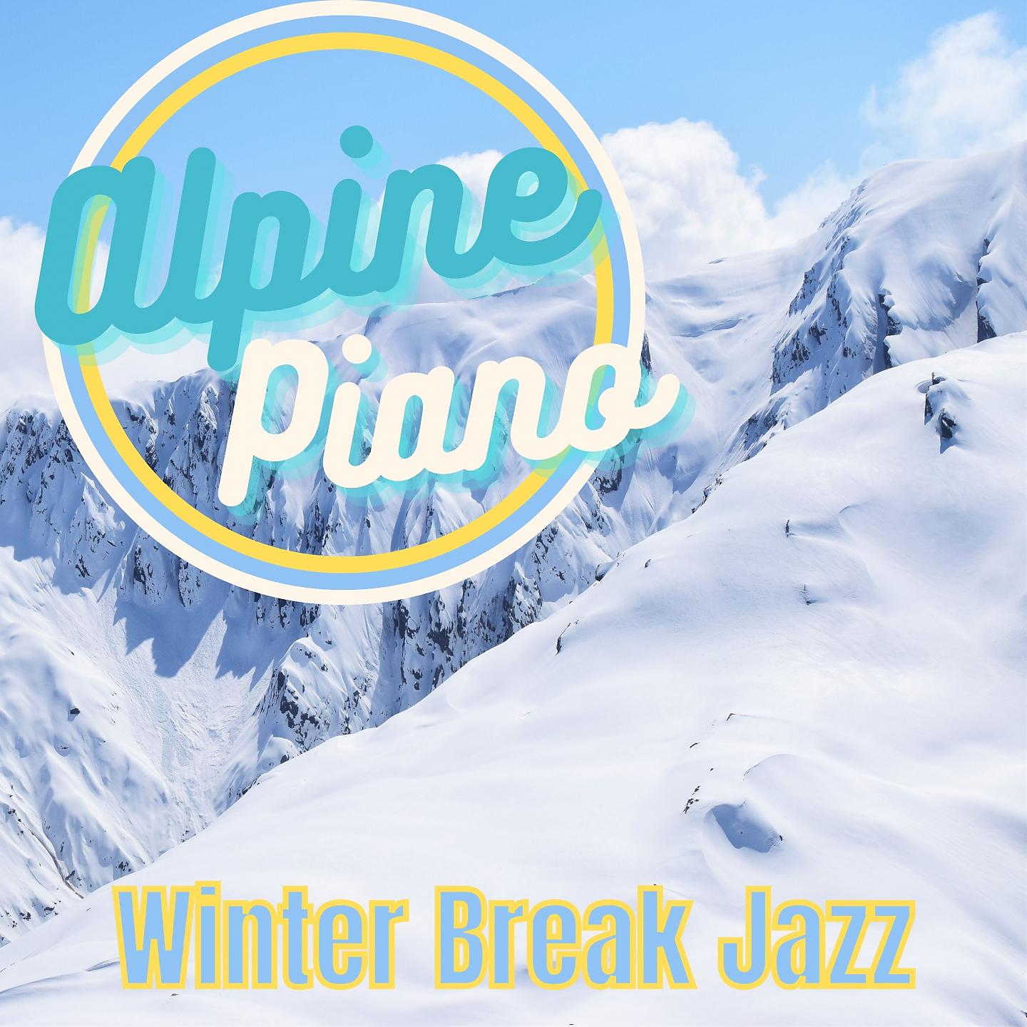 Постер альбома Alpine Piano - Winter Break Jazz
