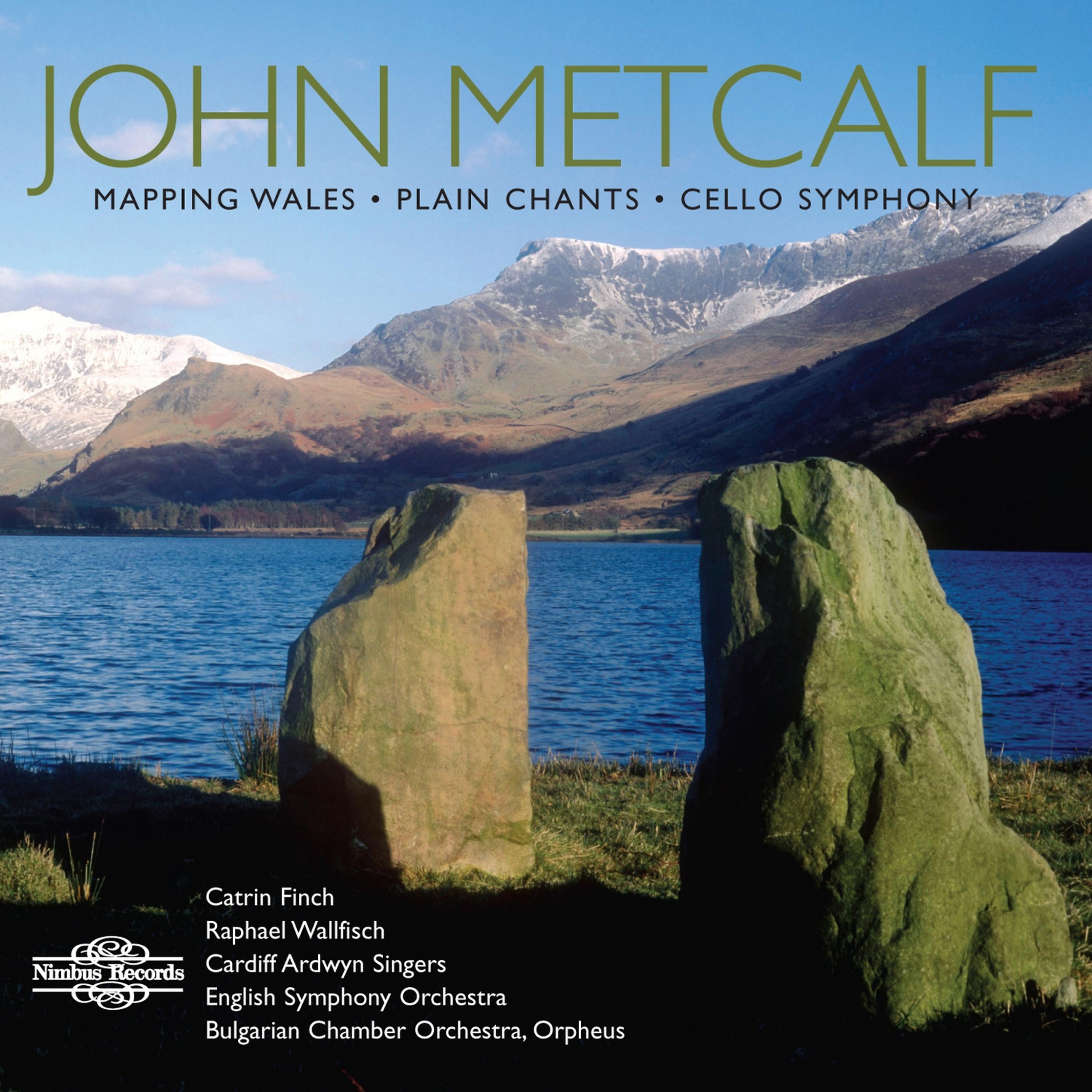 Постер альбома Metcalf: Mapping Wales, Plain Chants & Cello Symphony